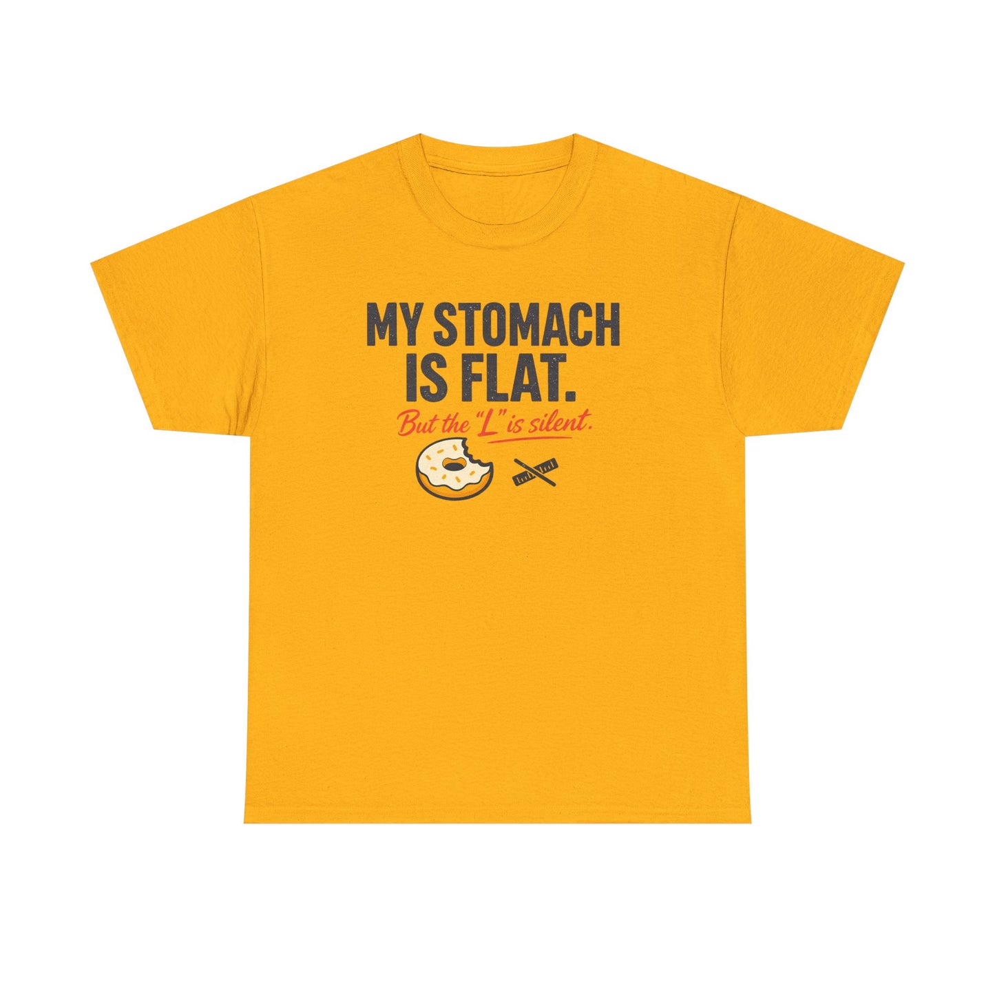 Funny Foodie T-Shirt — "My Stomach Is Flat (But the 'L' Is Silent)" Printify