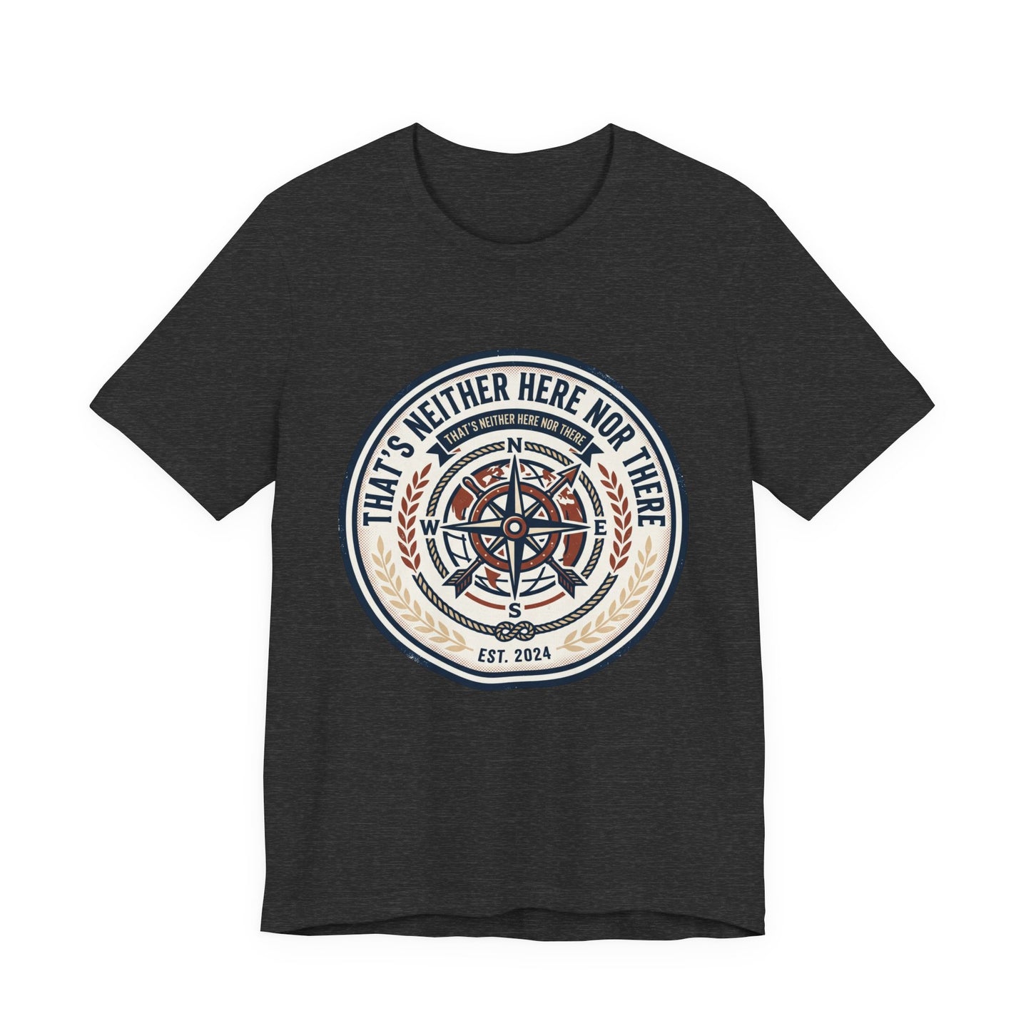 Compass Graphic Tee — "That's Neither Here Nor There" Nautical Adventure T‑Shirt