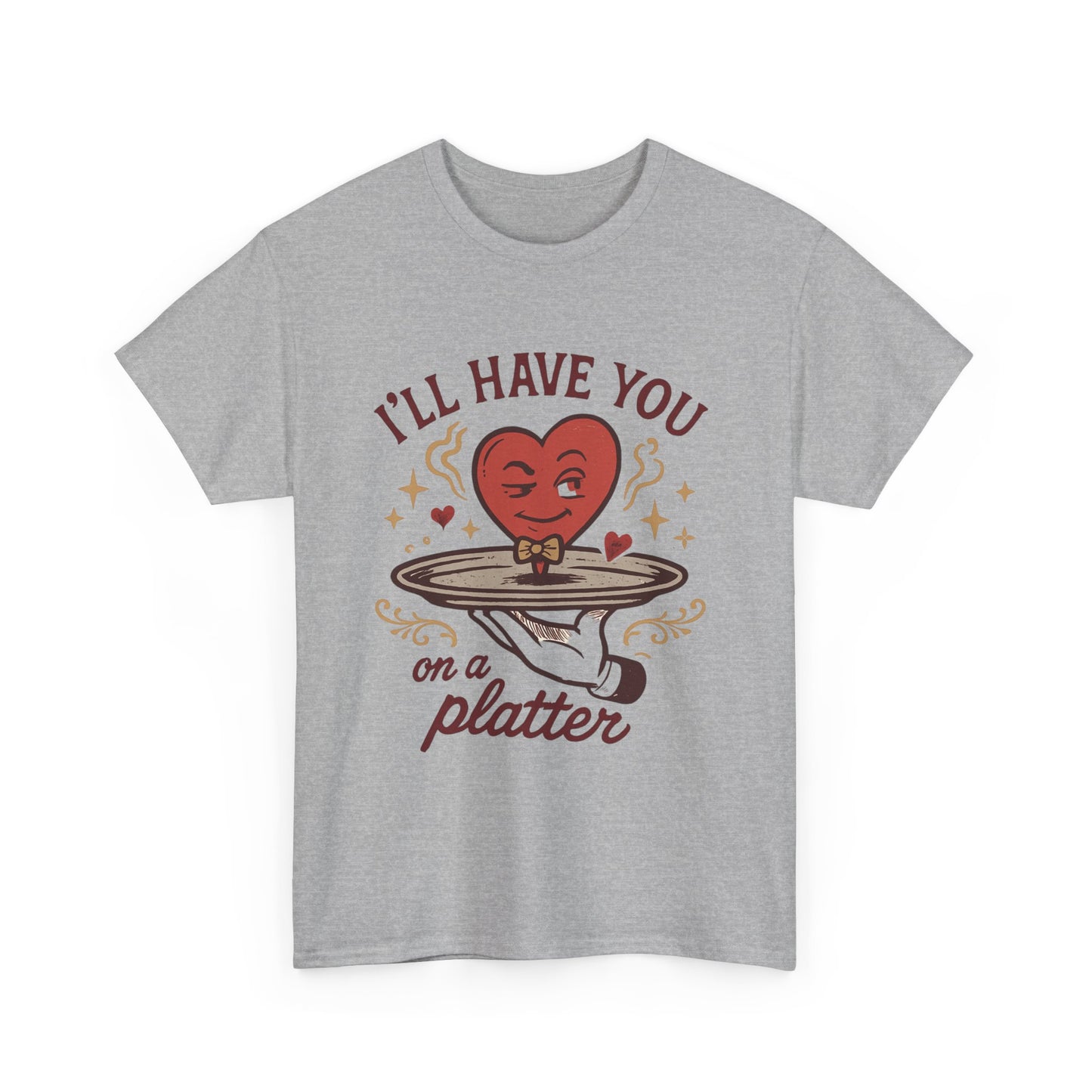 Valentine Heart on a Platter T-Shirt — I'll Have You on a Platter Cute Romantic Tee
