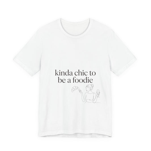 kinda chic to be a foodie T-Shirt | minimal line art, foodie fashion