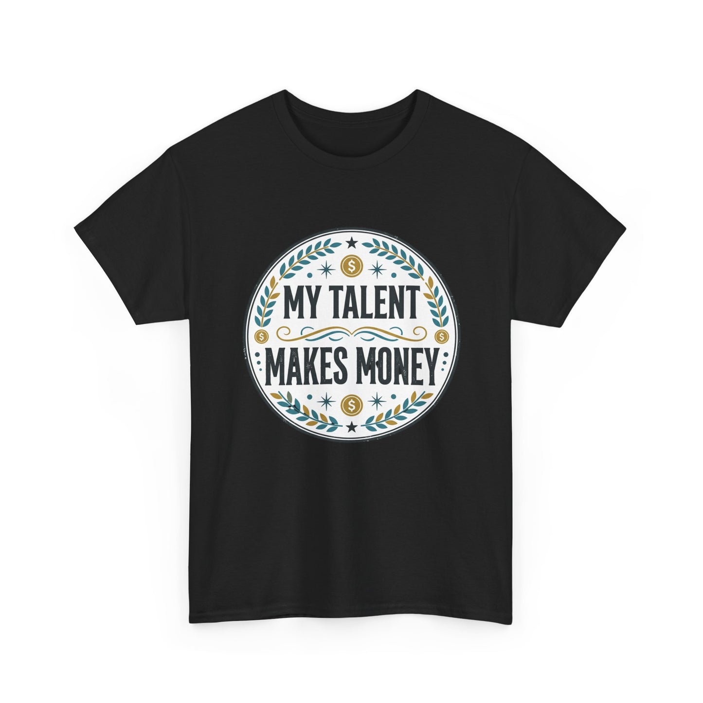 My Talent Makes Money T-Shirt — Inspirational Hustle Graphic Tee Printify