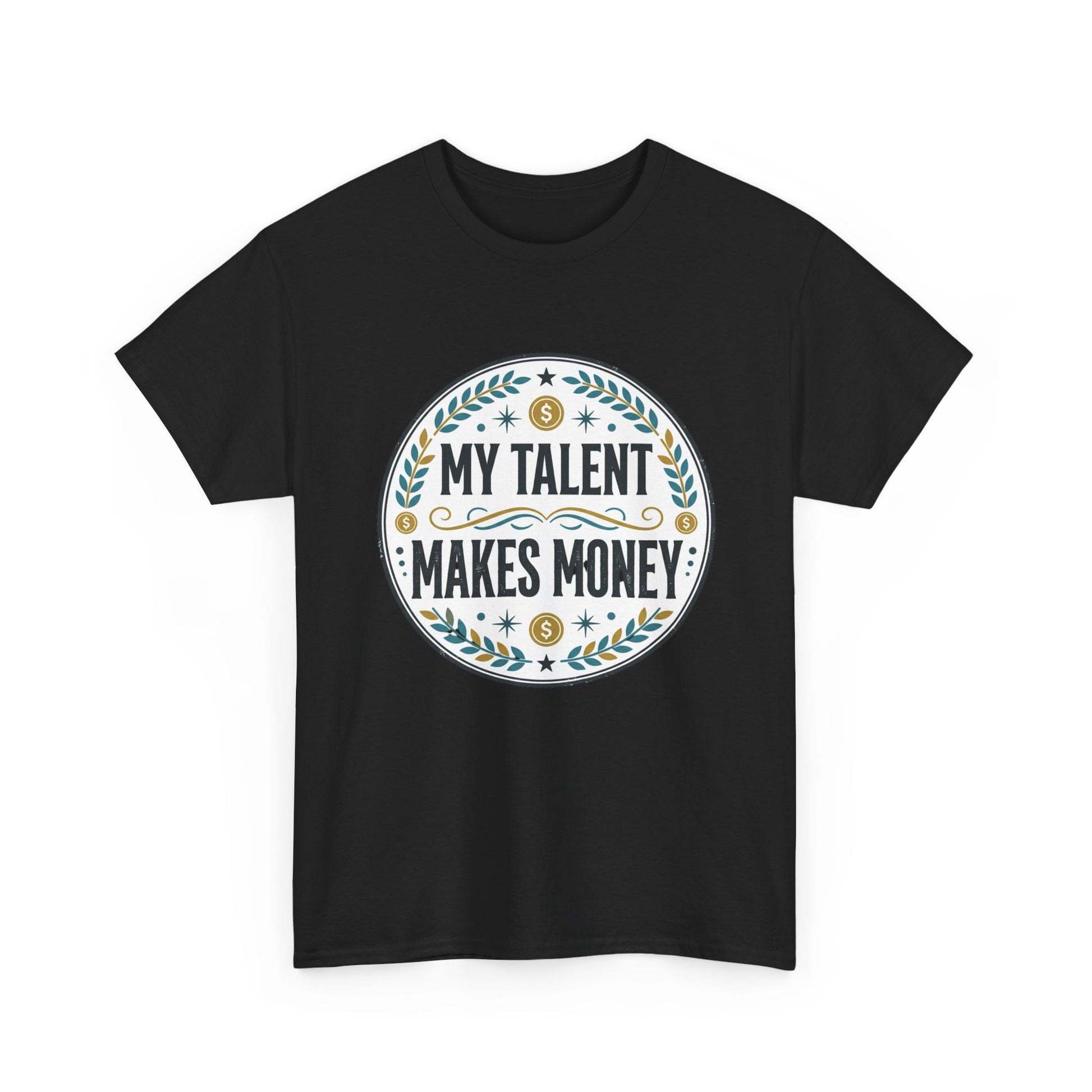 My Talent Makes Money T-Shirt — Inspirational Hustle Graphic Tee Printify