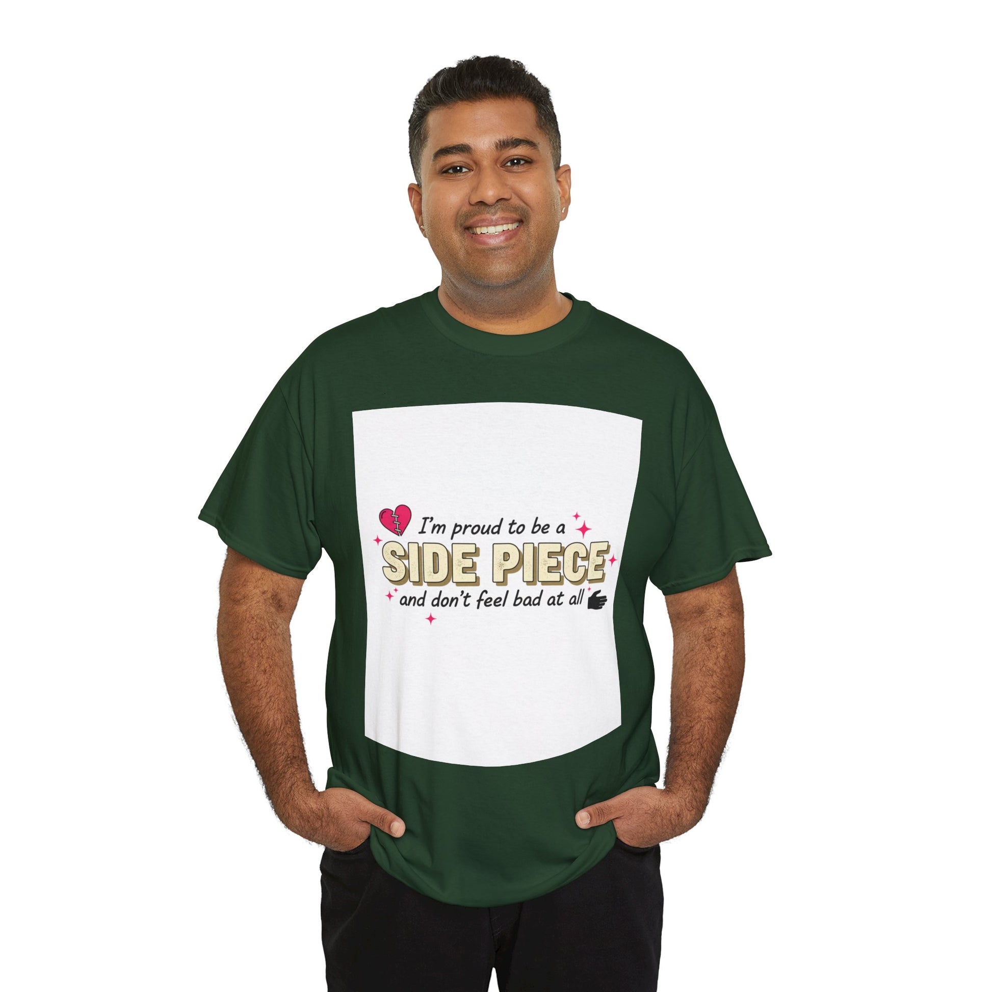 Side Piece Funny Graphic Tee — "I’m Proud to Be a Side Piece and Don’t Feel Bad at All" Printify