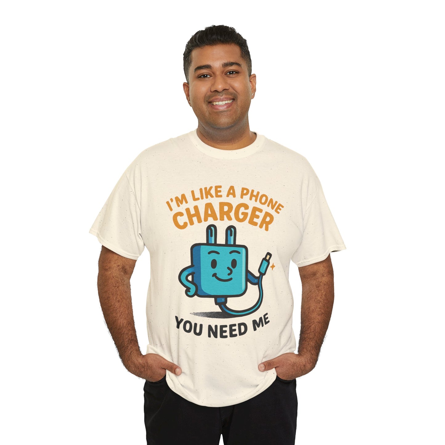 I’m Like a Phone Charger T-Shirt – Cute Tech Pun Tee (“You Need Me”)