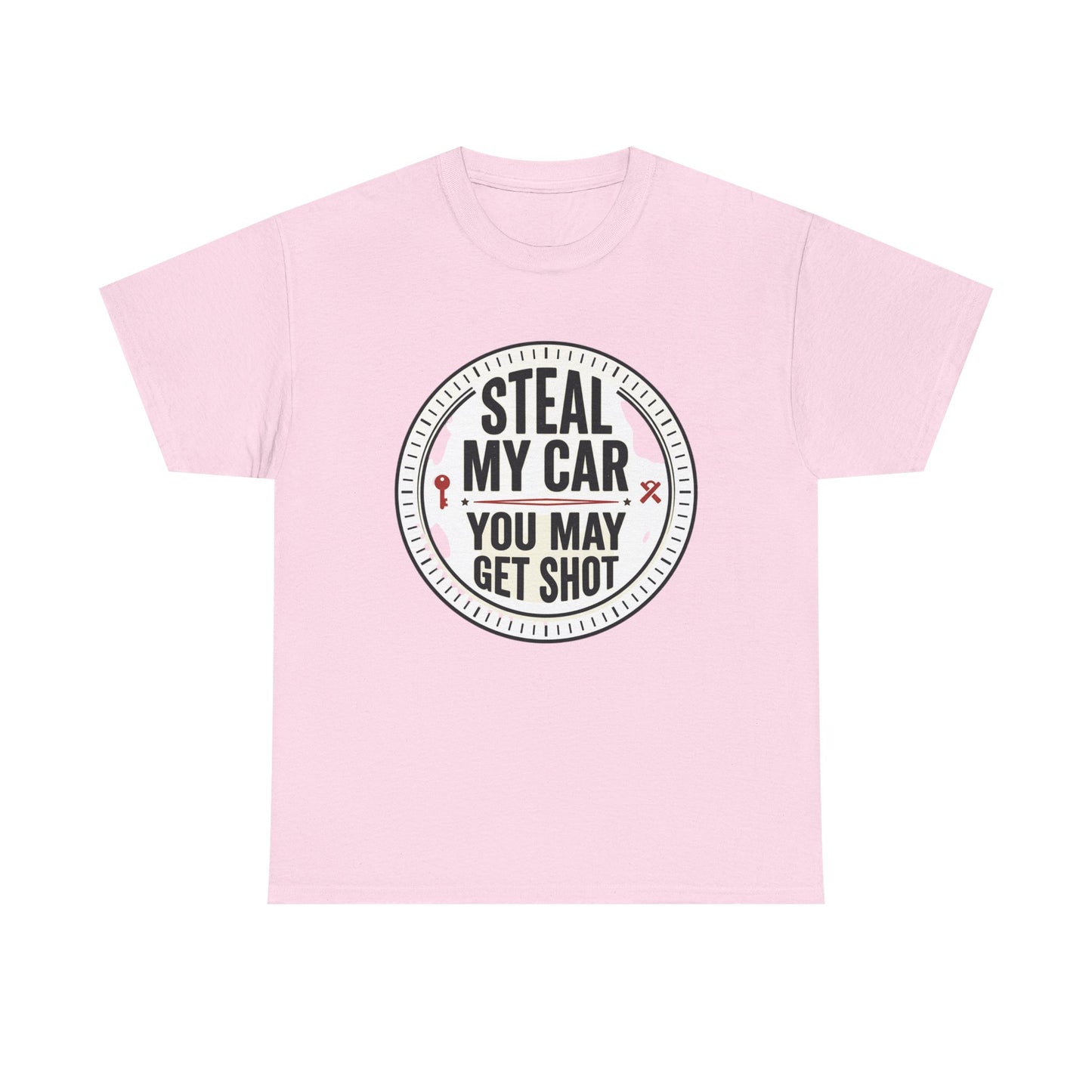 “Steal My Car You May Get Shot” Funny Garage & Car Owner Tee