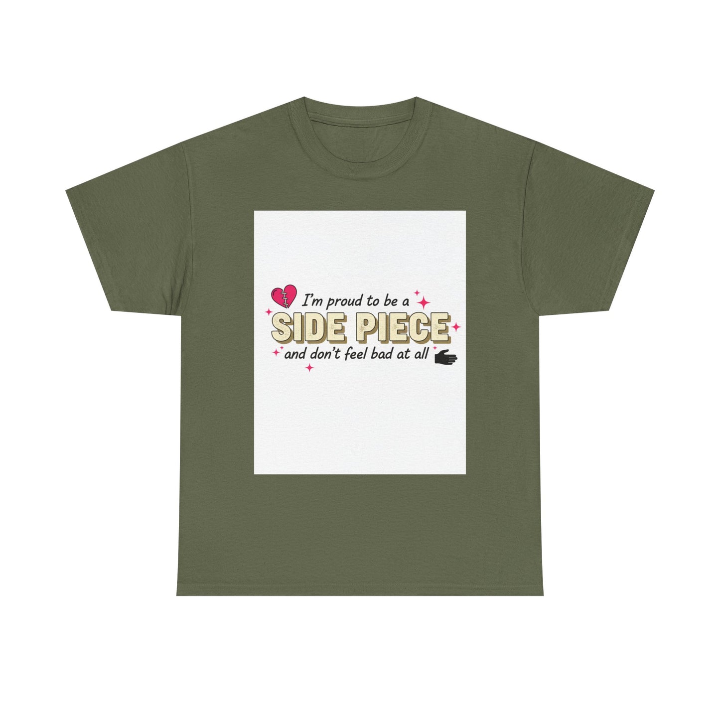 Side Piece Funny Graphic Tee — "I’m Proud to Be a Side Piece and Don’t Feel Bad at All" Printify