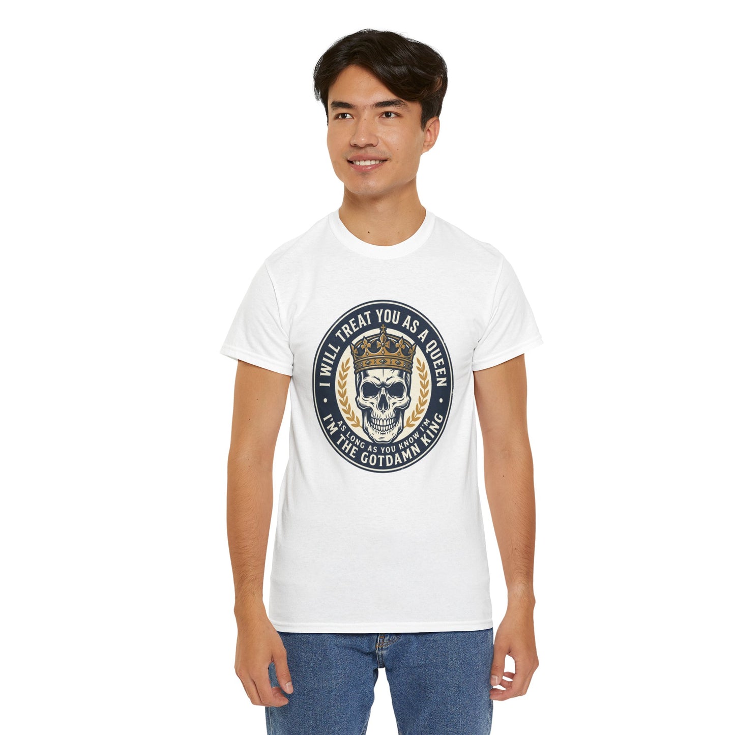 Skull King Tee — "I Will Treat You As A Queen" Graphic T-Shirt