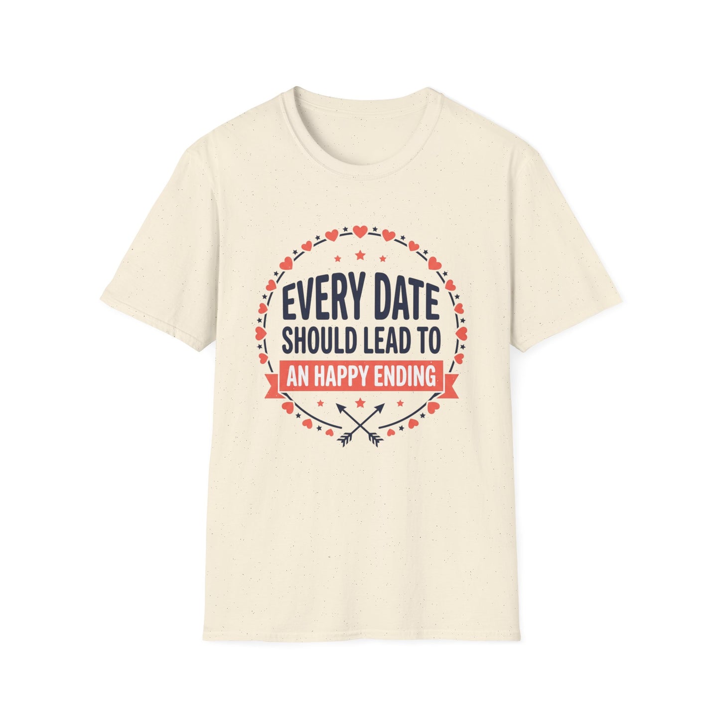 Every Date Should Lead To An Happy Ending T-Shirt — Romantic Valentine’s Tee