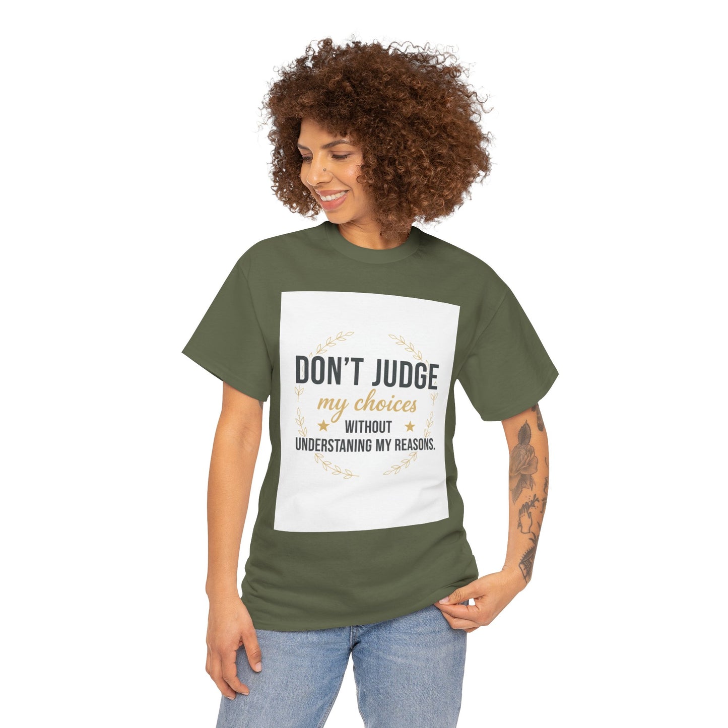 Don’t Judge My Choices T-Shirt – “Don’t Judge My Choices Without Understanding My Reasons” Graphic Tee