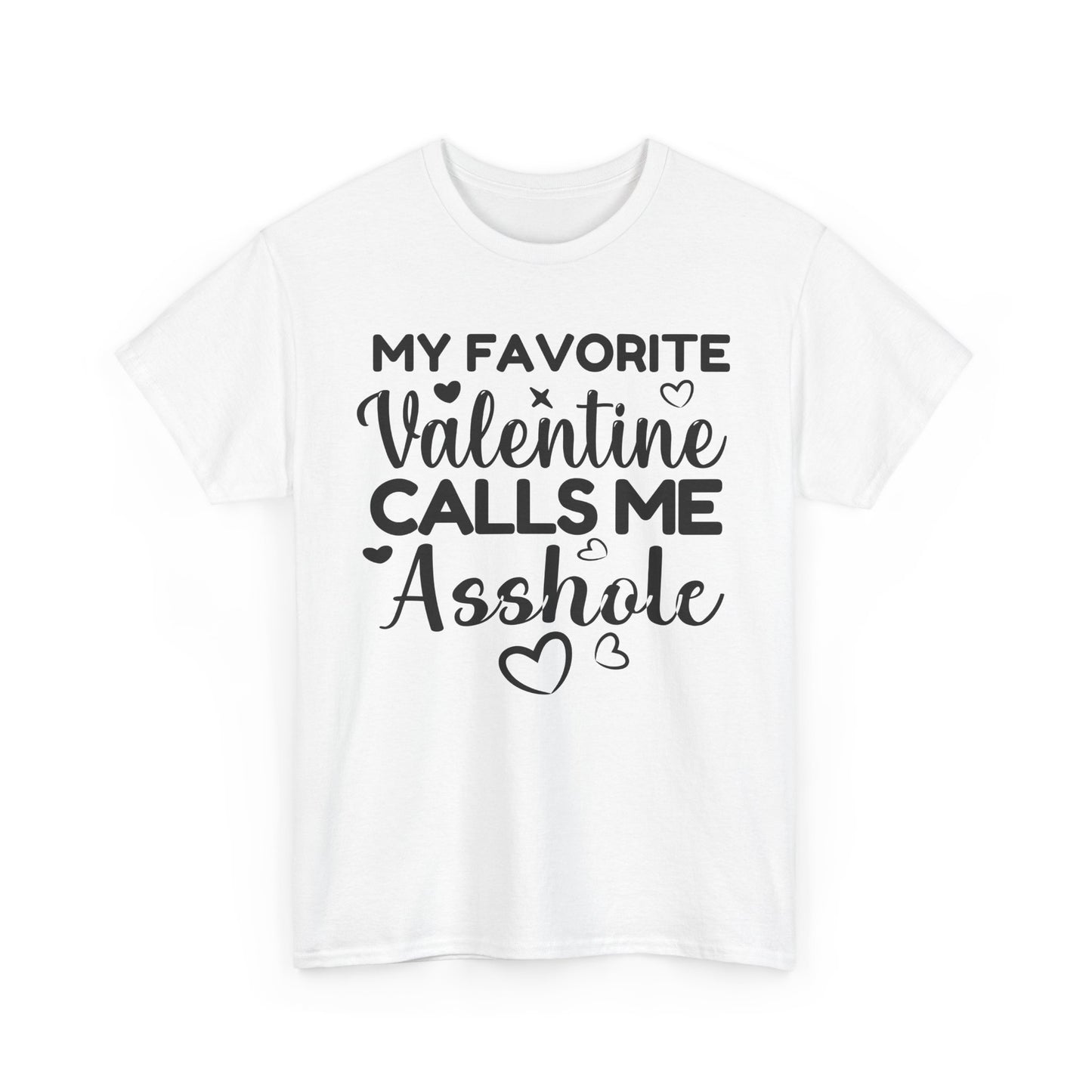 My Favorite Valentine Calls Me Asshole