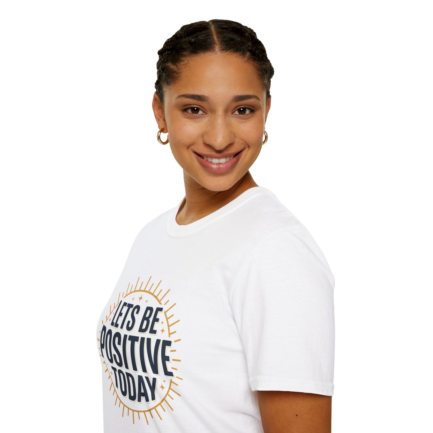 Lets Be Positive Today T-Shirt — Motivational Sunburst Graphic Tee