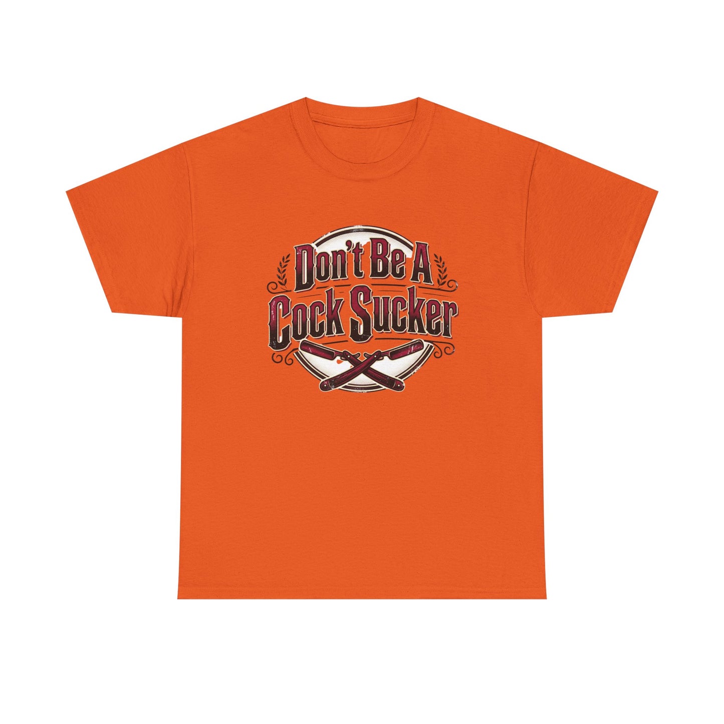T-Shirt — "Don't Be A Cock Sucker" Graphic Tee Printify