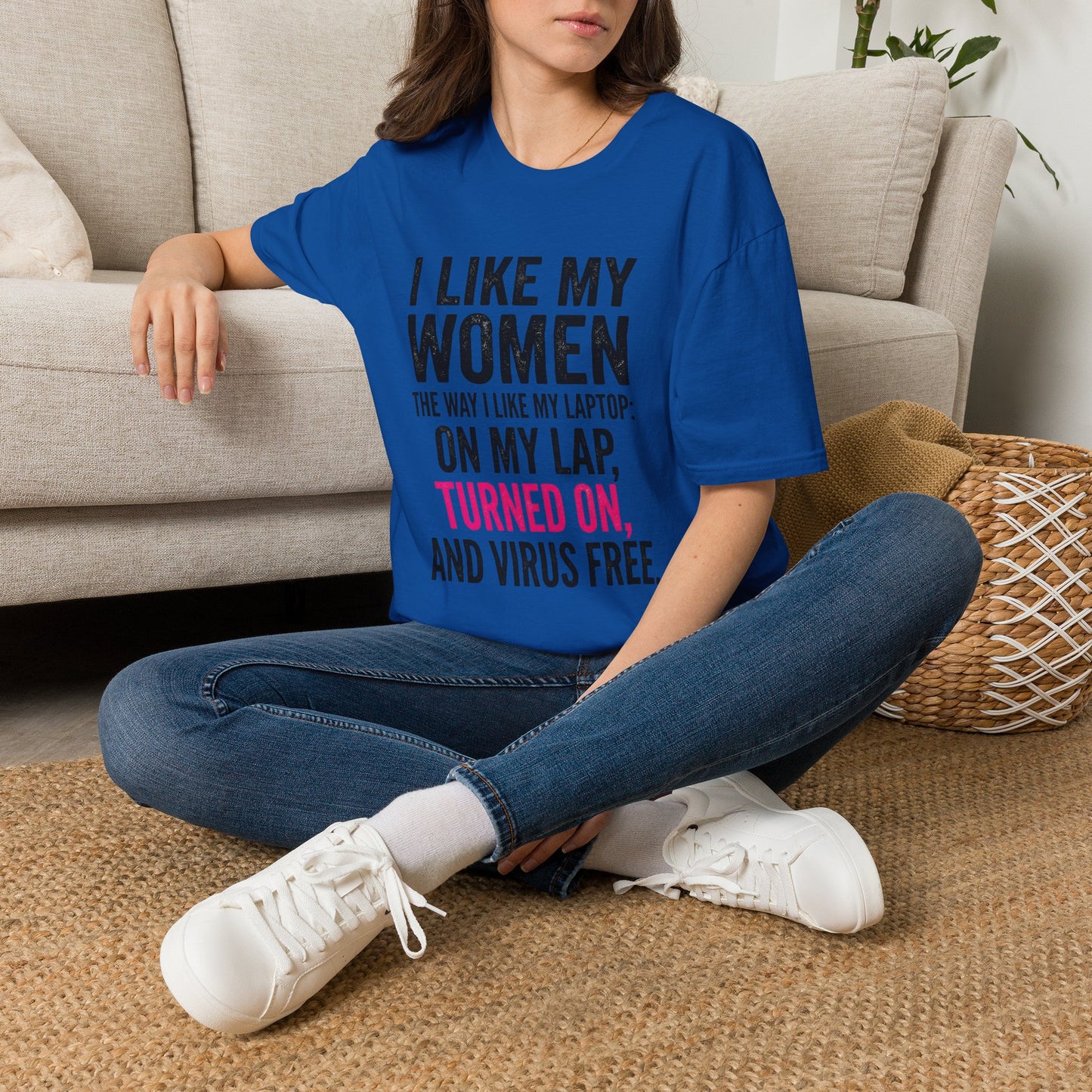"I Like My Women the Way I Like My Laptop: On My Lap, Turned On, and Virus Free"-Funny Graphic T‑Shirt