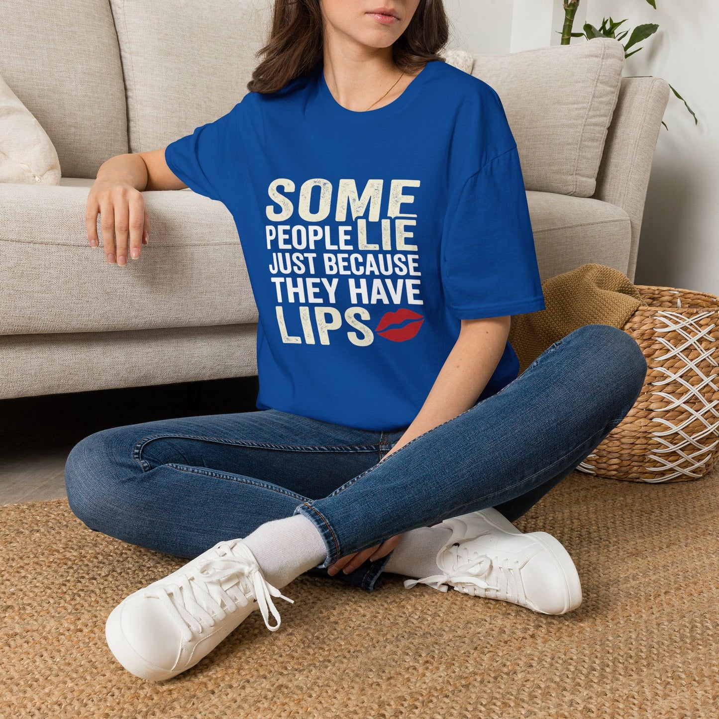"Some People Lie Just Because They Have Lips" Funny Sarcastic Tee-Graphic T-Shirt