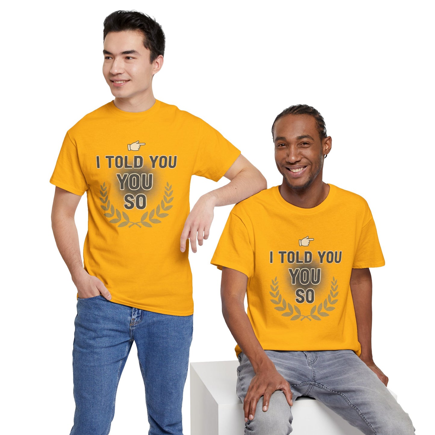 I Told You So Tee — Funny Victory Laurel Graphic T‑Shirt Printify