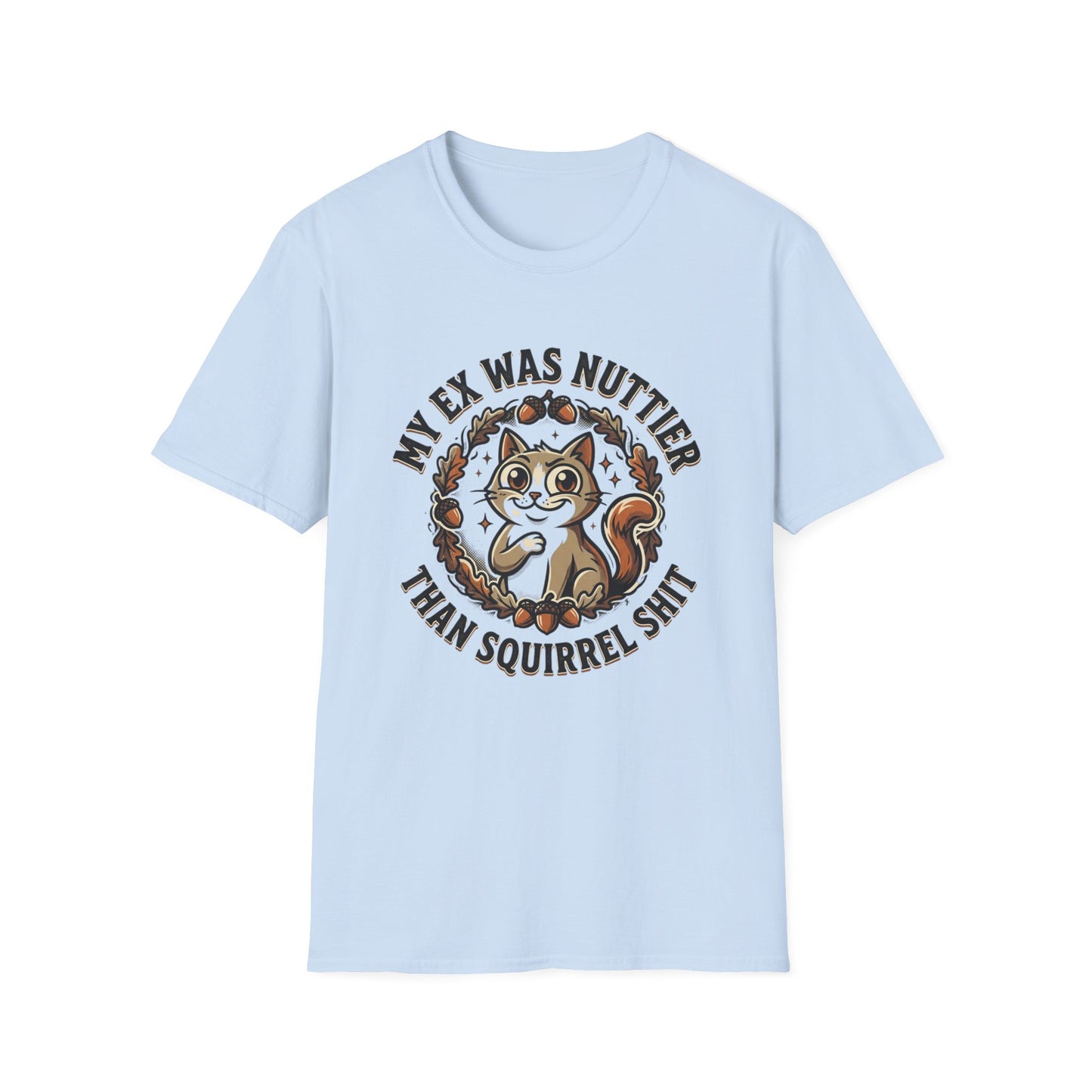 My Ex Was Nuttier Than Squirrel Shit T-Shirt