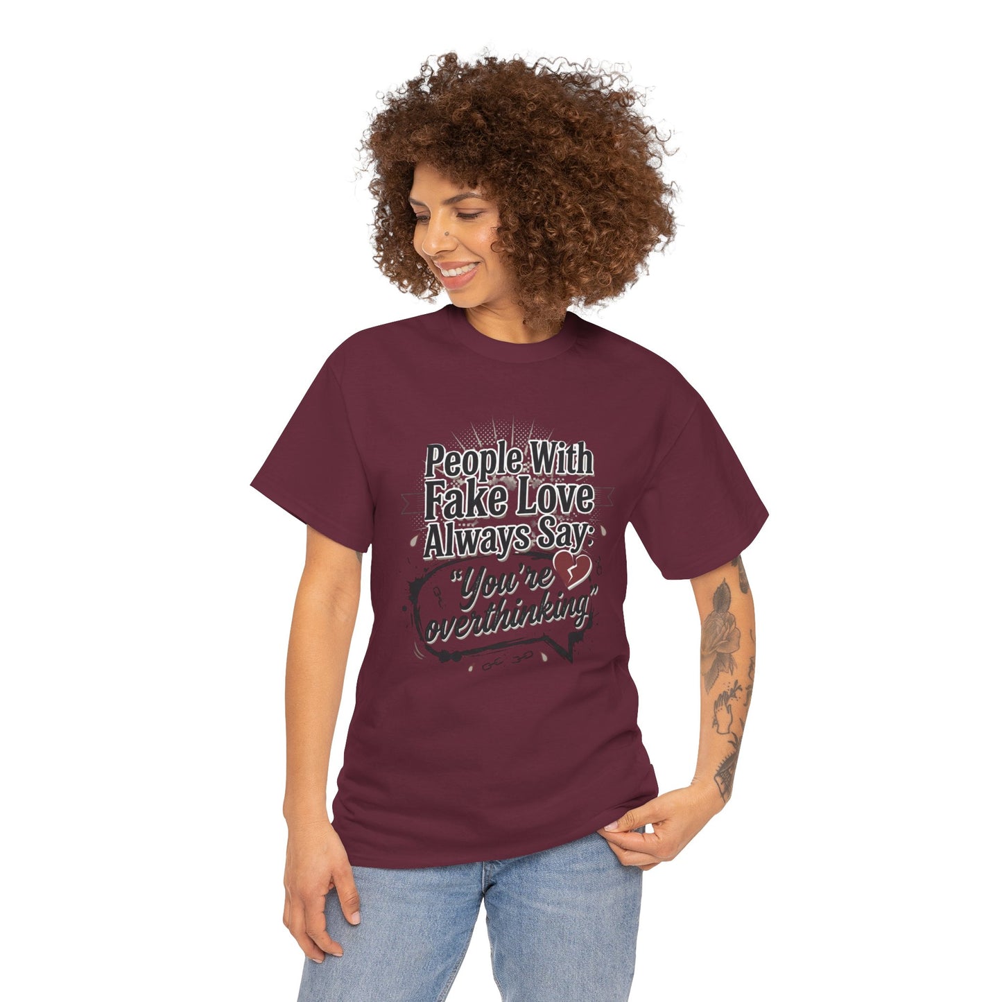 “People With Fake Love Always Say: ‘You’re Overthinking’” Graphic Tee