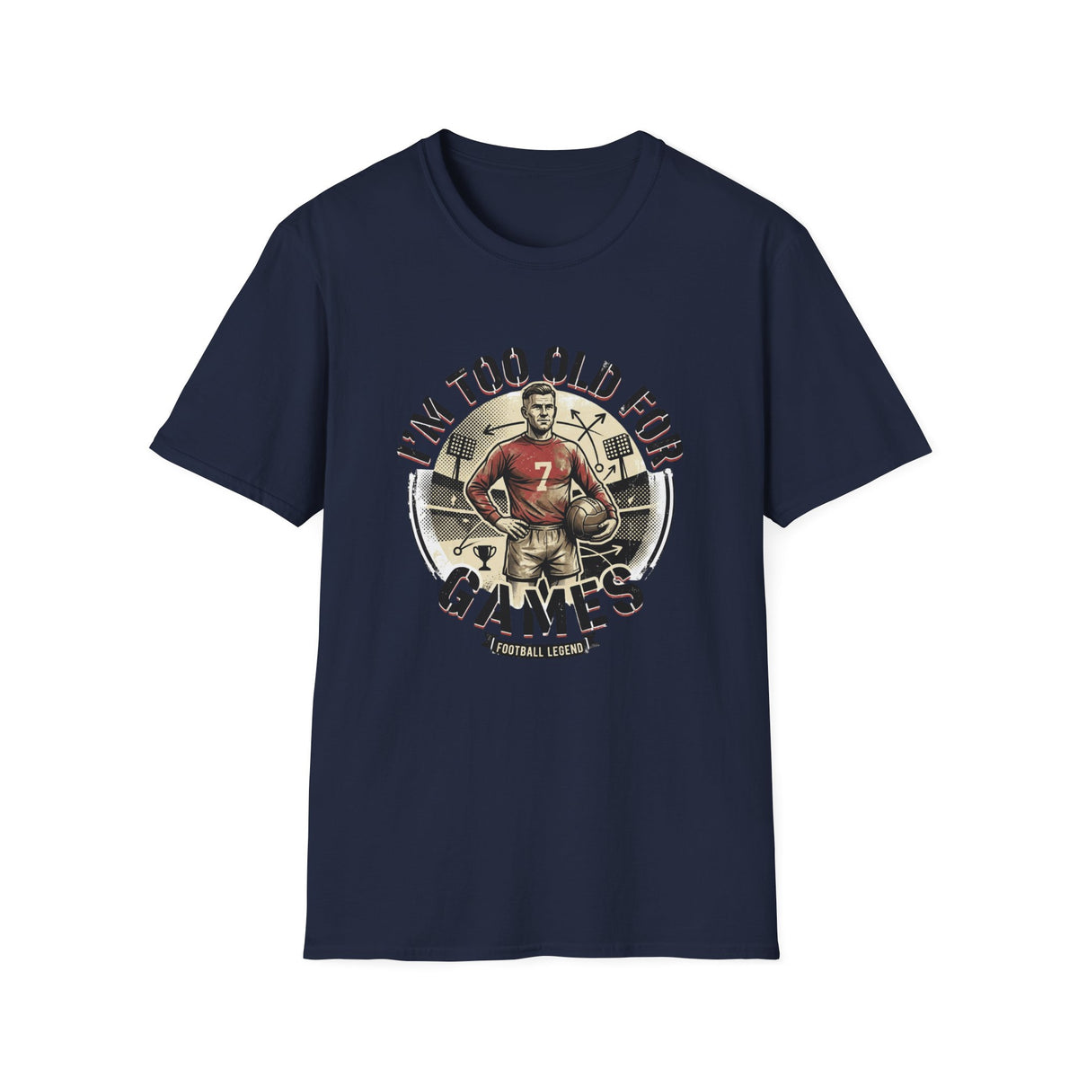 I'm Too Old for Games T-Shirt — Vintage Football Player Retro Tee