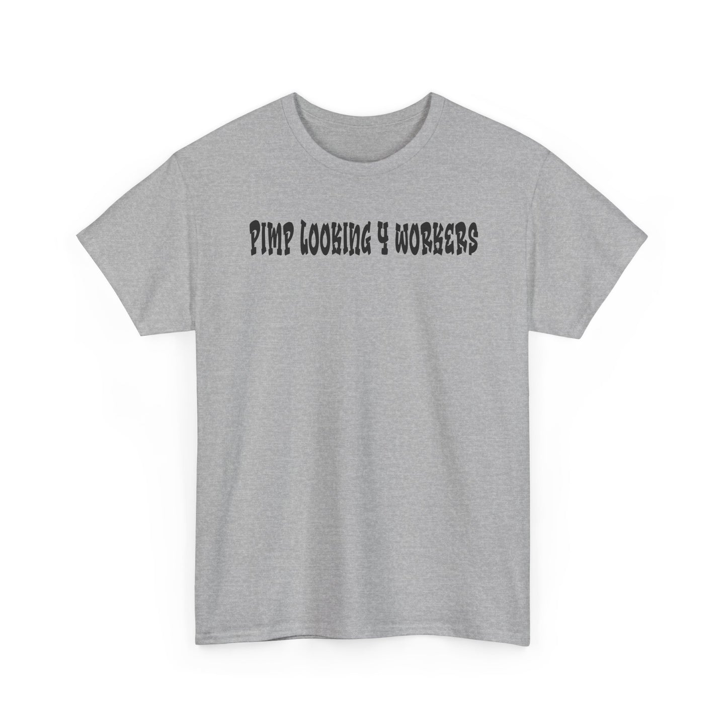 PIMP LOOKING 4 WORKERS
