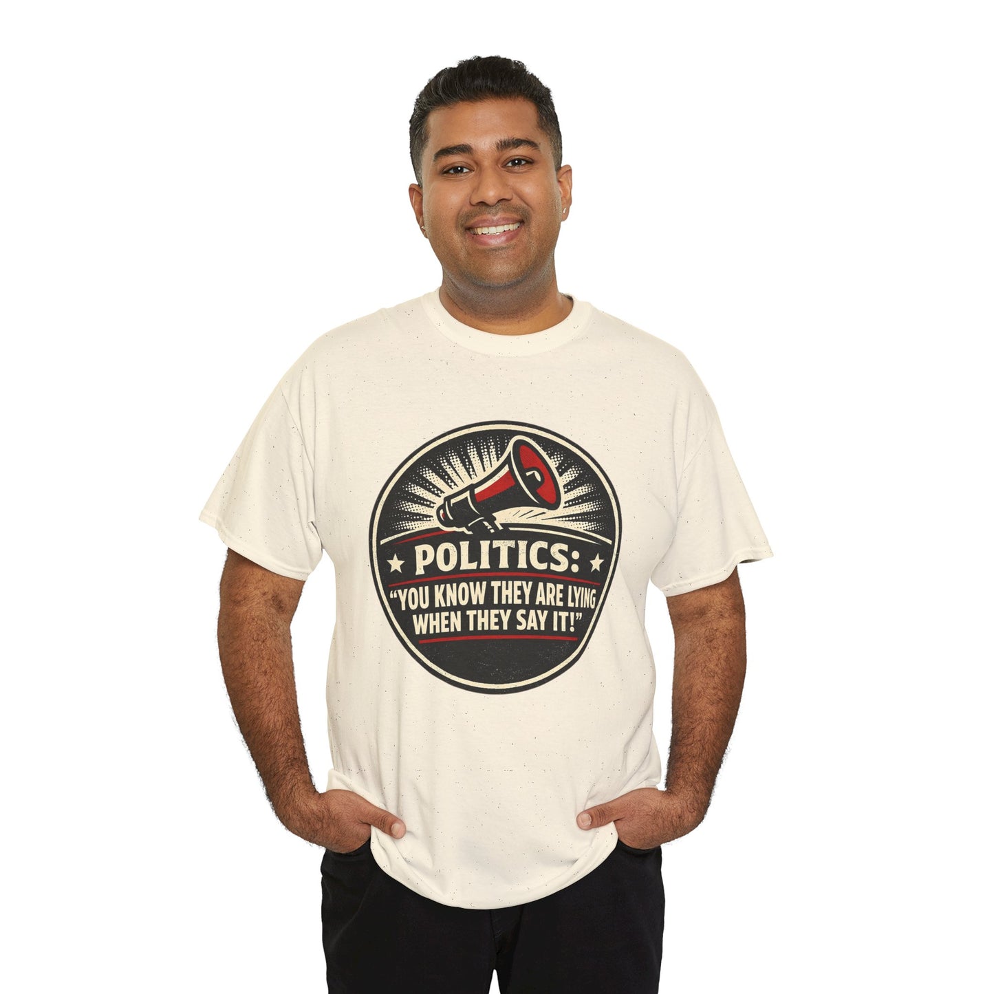Political Satire T-Shirt — "Politics: You Know They Are Lying When They Say It" Retro Megaphone Tee