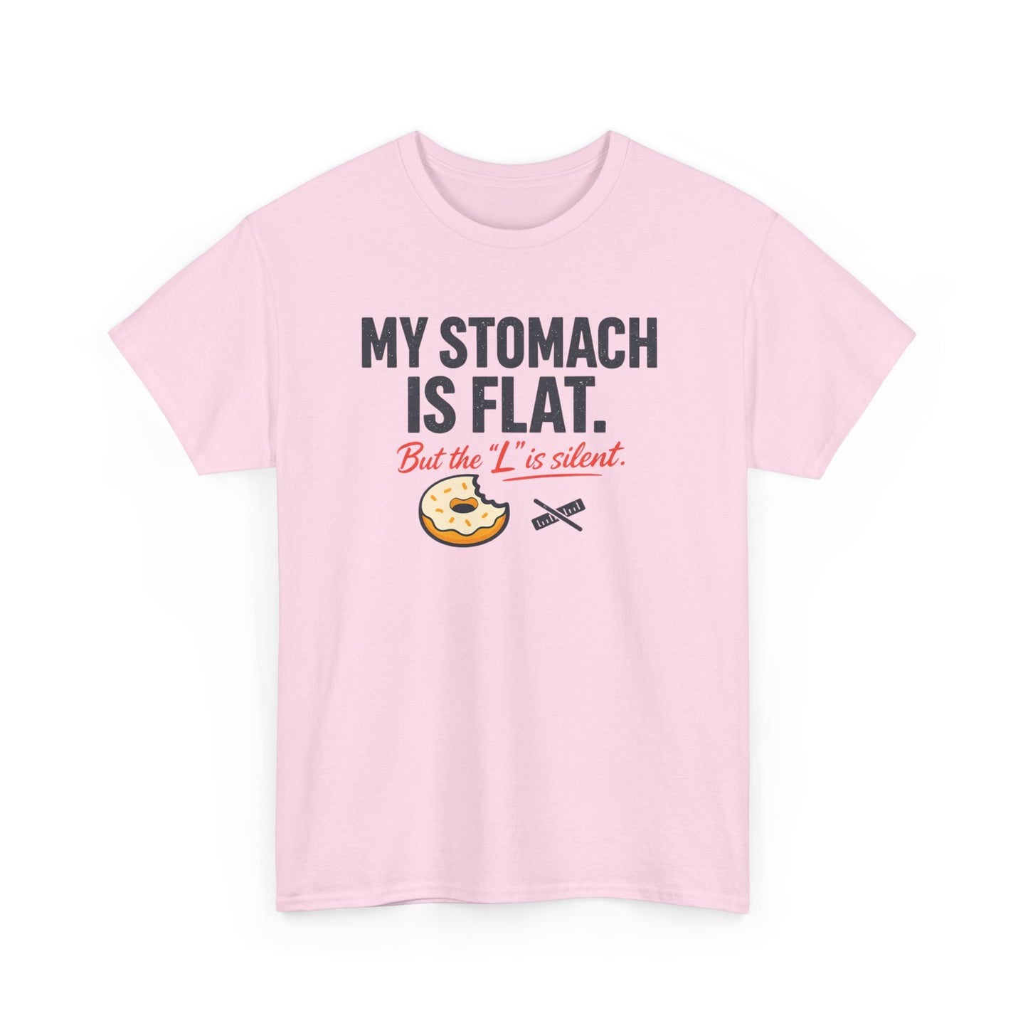 Funny Foodie T-Shirt — "My Stomach Is Flat (But the 'L' Is Silent)" Printify