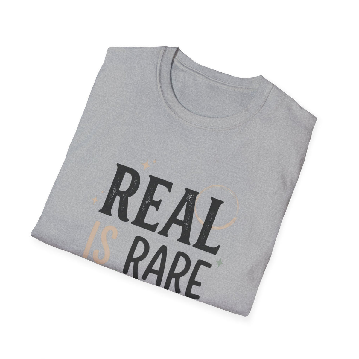 Real Is Rare Graphic Tee — Inspirational Casual Shirt