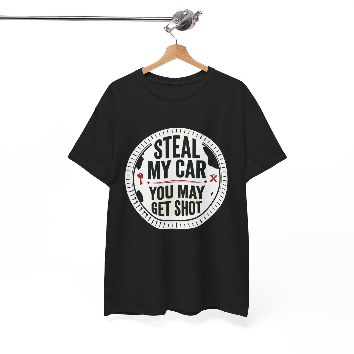“Steal My Car You May Get Shot” Funny Garage & Car Owner Tee