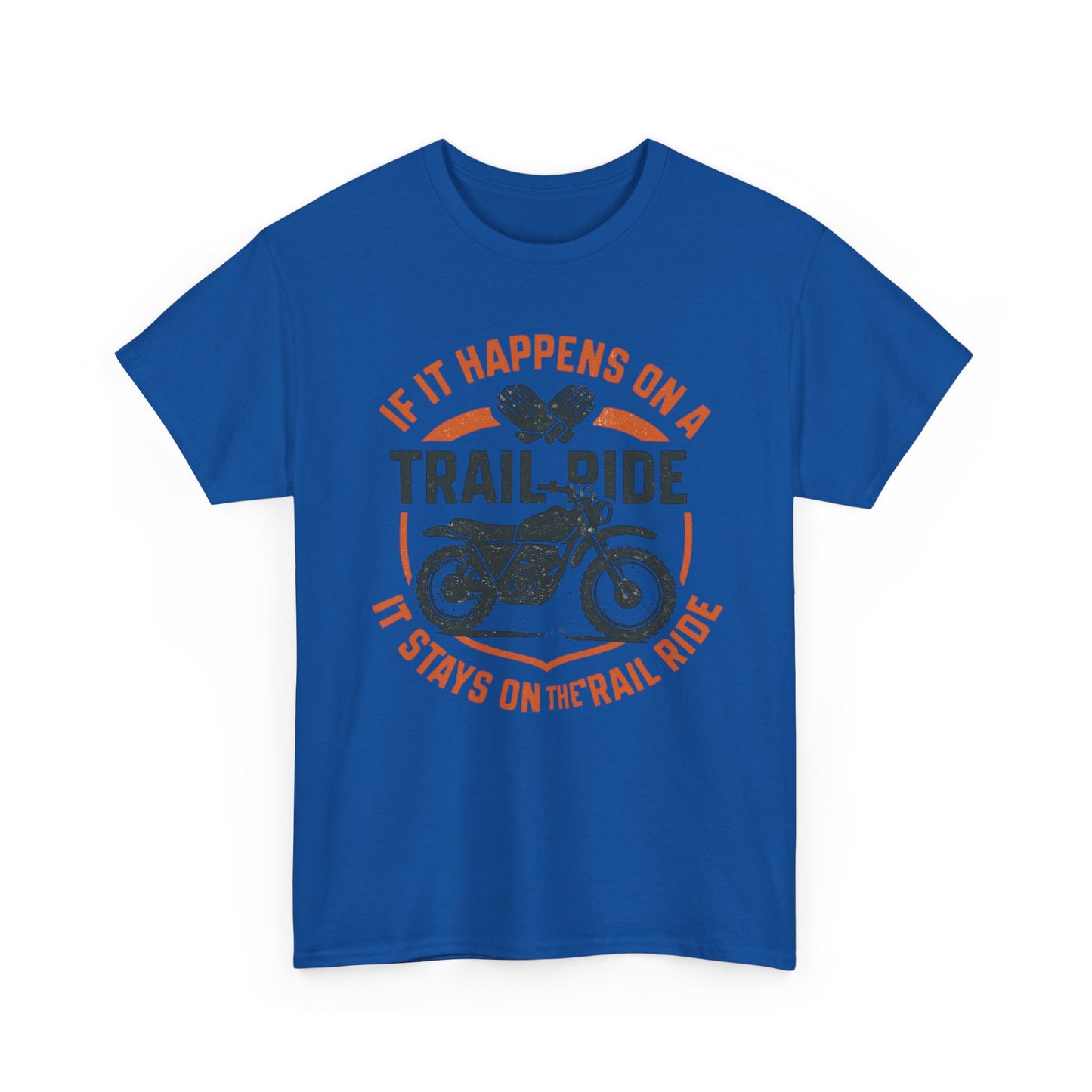 Trail Ride Motorcycle T-Shirt — "If It Happens on a Trail Ride" Biker Tee