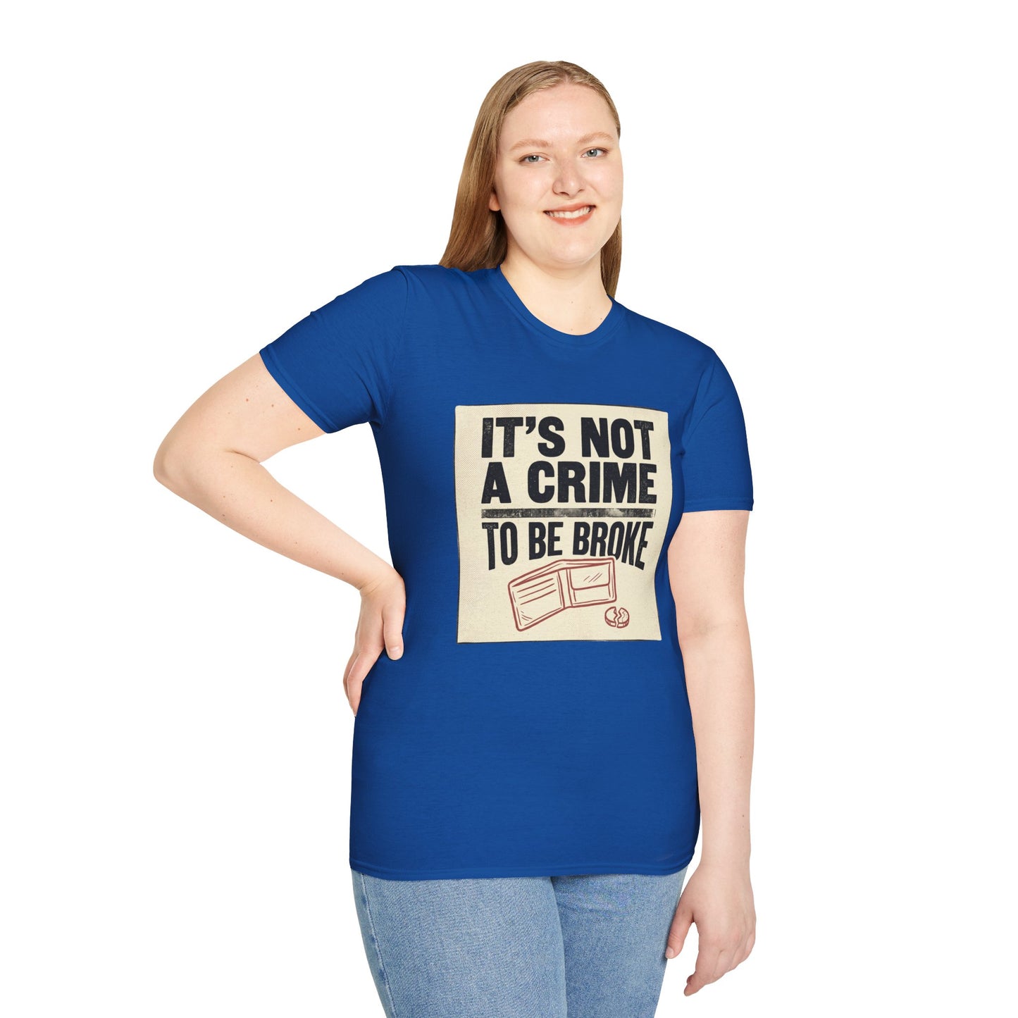 It's Not a Crime to Be Broke T-Shirt