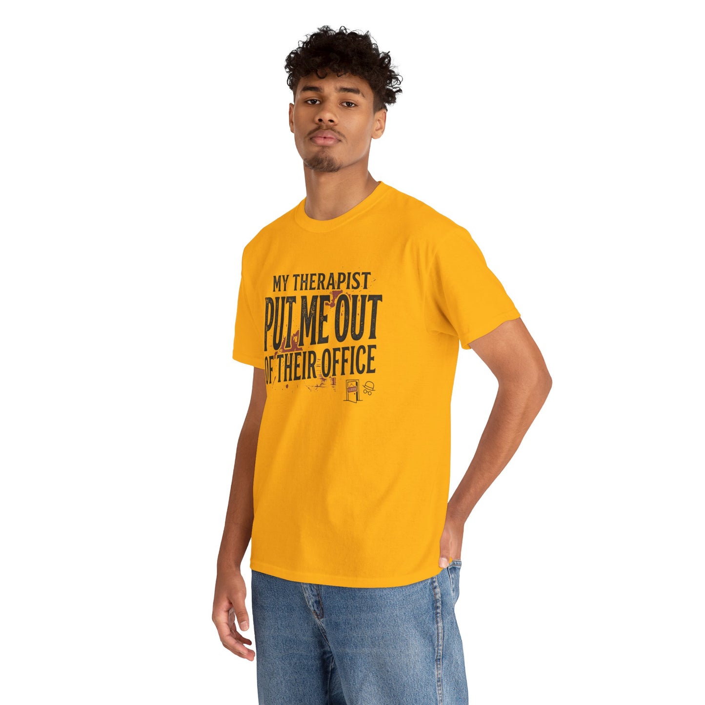 “My Therapist Put Me Out of Their Office” Funny Mental Health Tee Printify