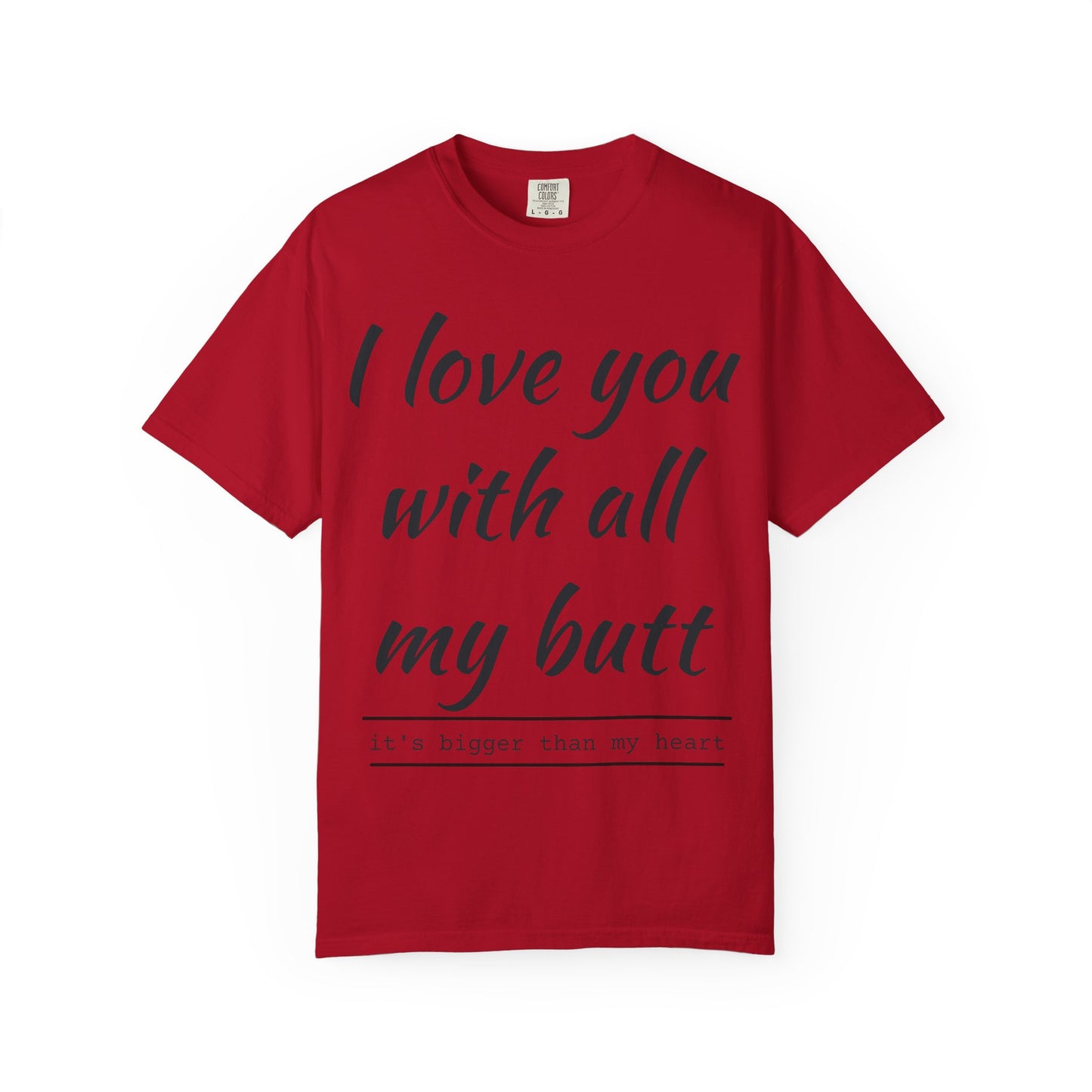 I Love You With All My Butt
