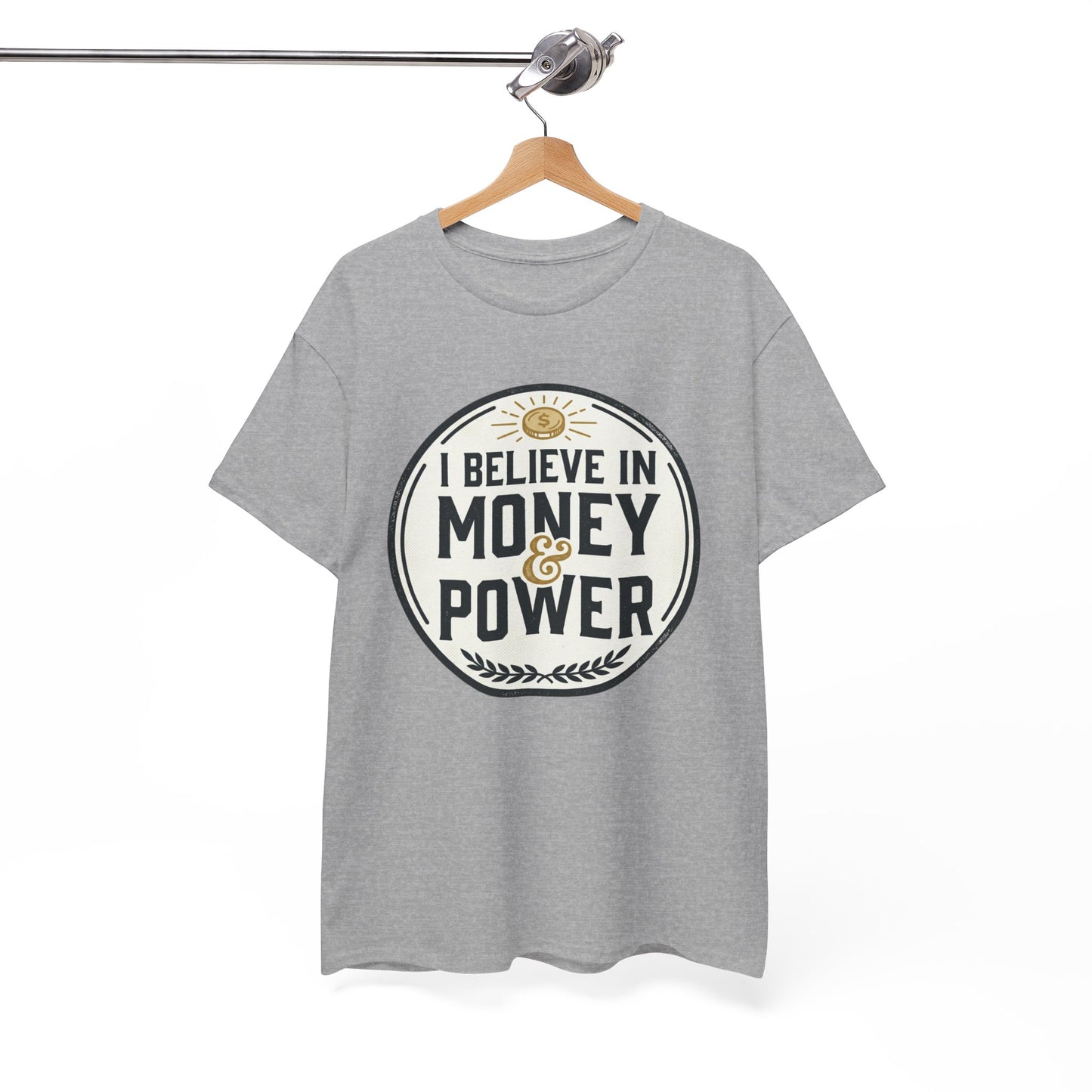 I Believe in Money & Power T-Shirt — Motivational Retro Graphic Tee