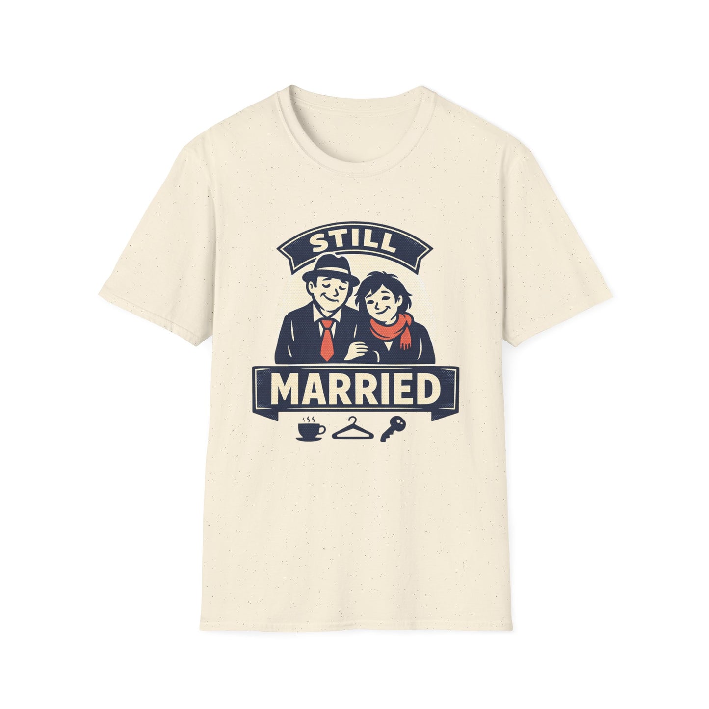 Still Married T-Shirt – Funny Married Couple Graphic Tee for Anniversary & Everyday Wear