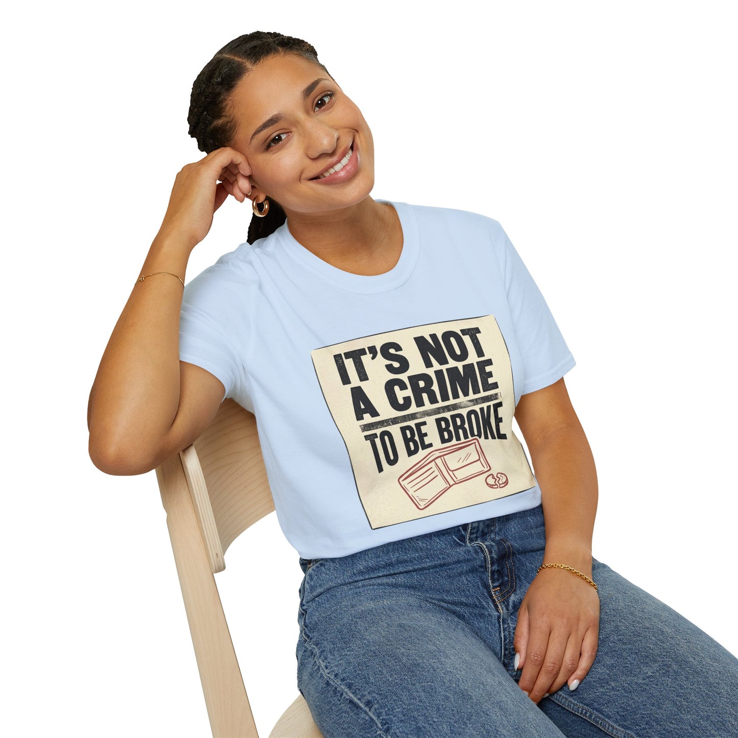 It's Not a Crime to Be Broke T-Shirt