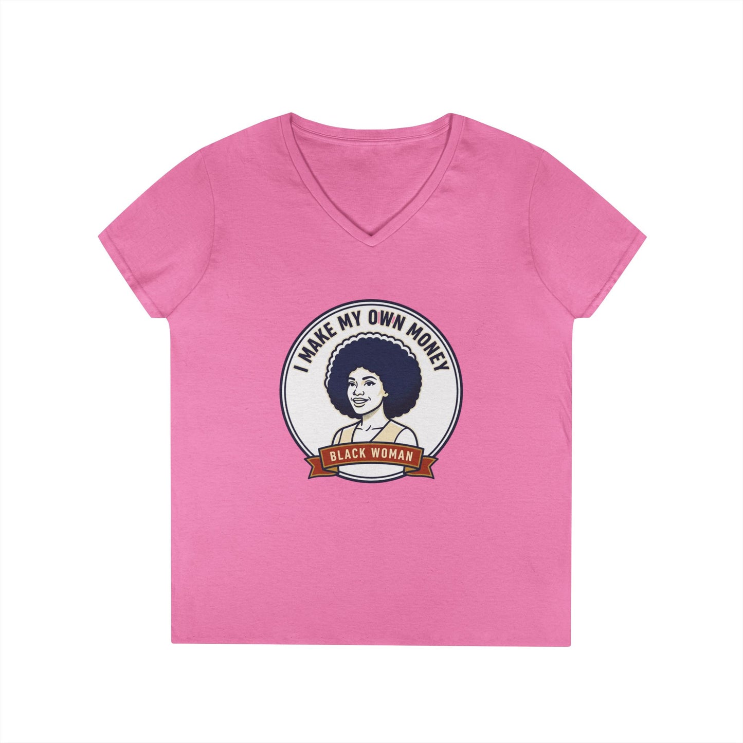 I Make My Own Money V-Neck T‑Shirt — Black Woman Empowerment Tee
