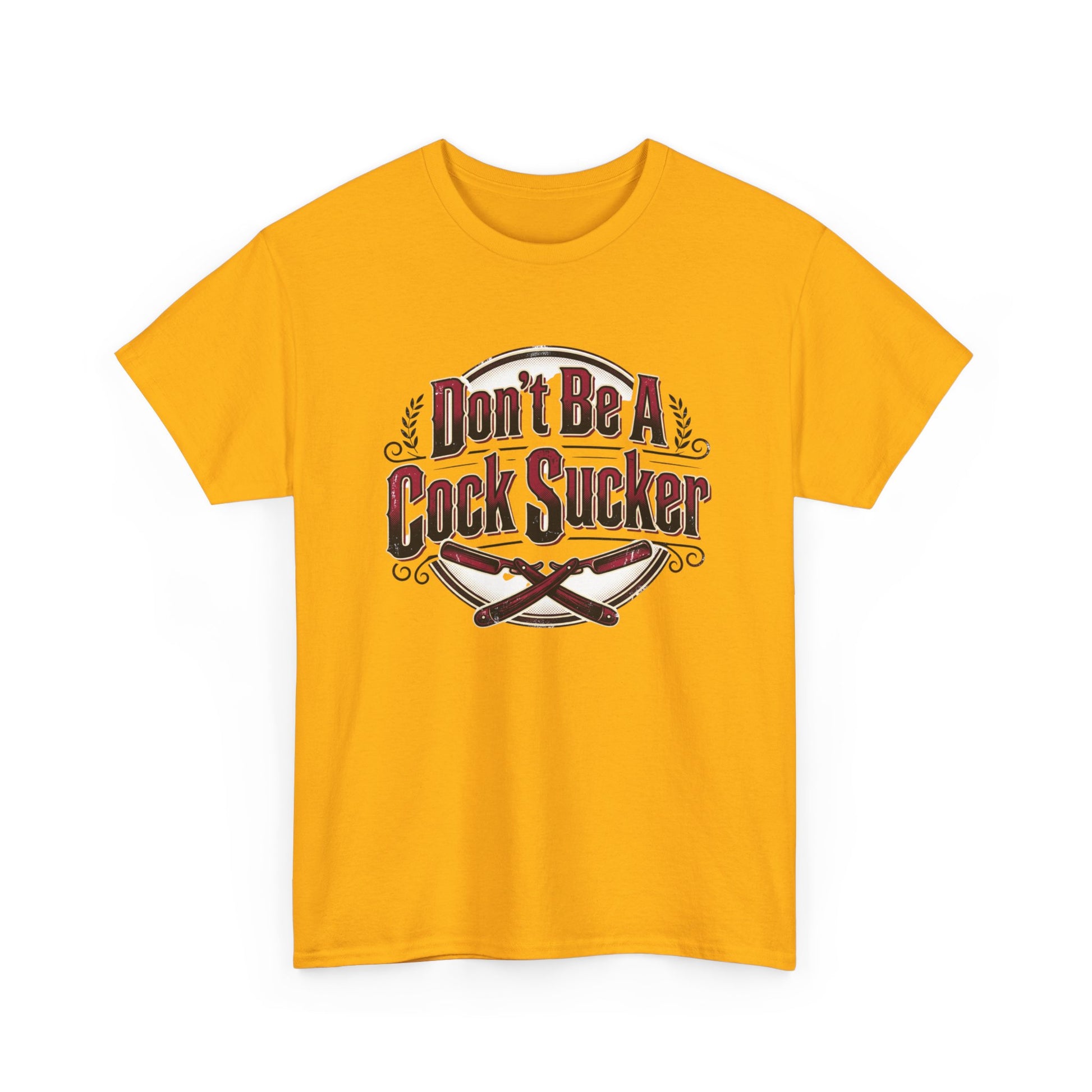 T-Shirt — "Don't Be A Cock Sucker" Graphic Tee Printify