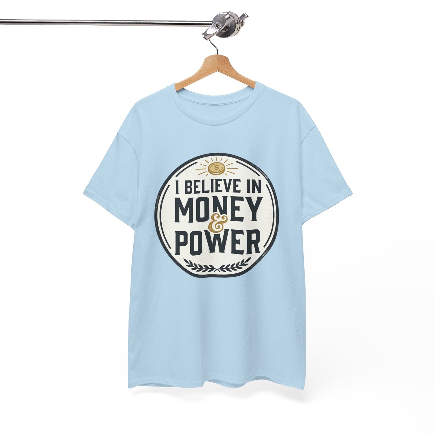 I Believe in Money & Power T-Shirt — Motivational Retro Graphic Tee