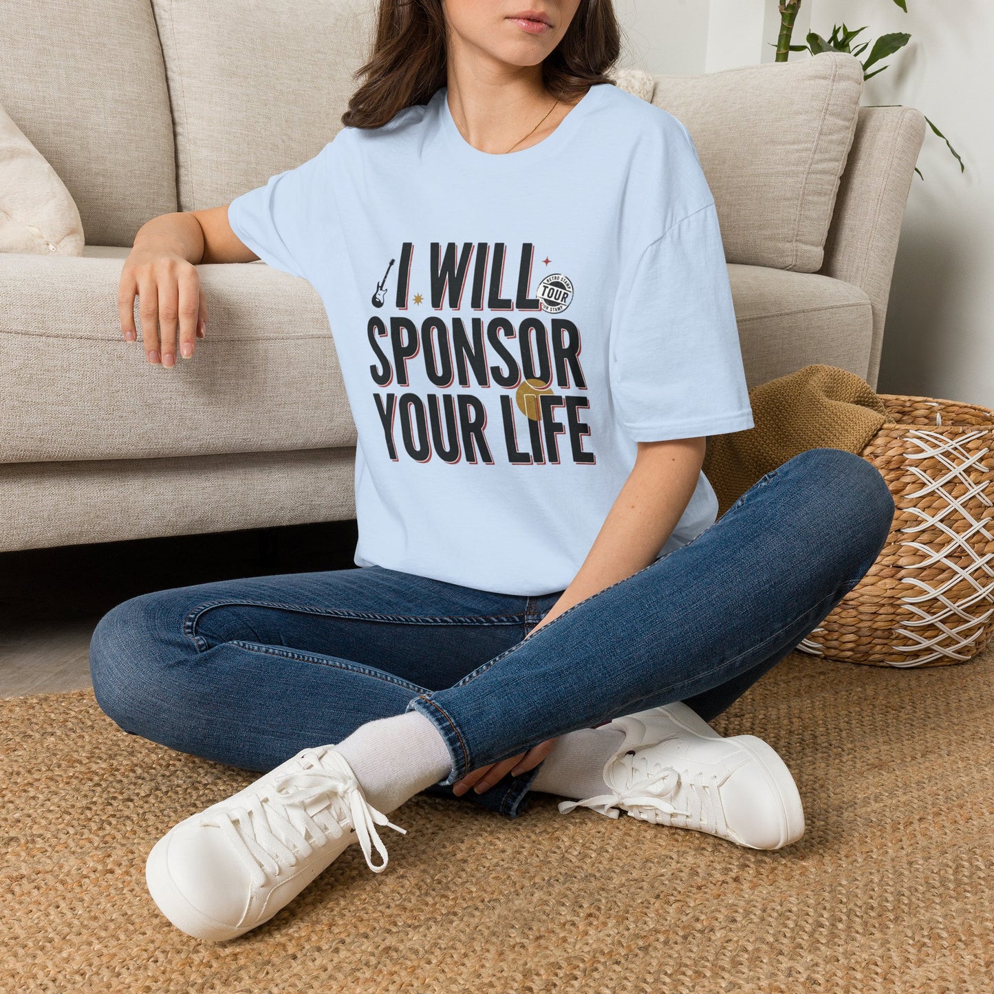 I Will Sponsor Your Life T-Shirt — Funny Supportive Tee for Friends & Concert Fans