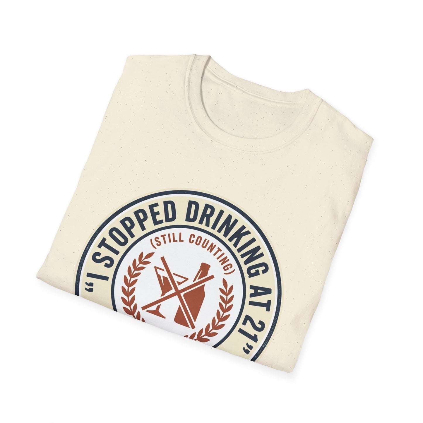 Stopped Drinking at 21 T-Shirt — 'Still Counting' Sobriety Humor Tee