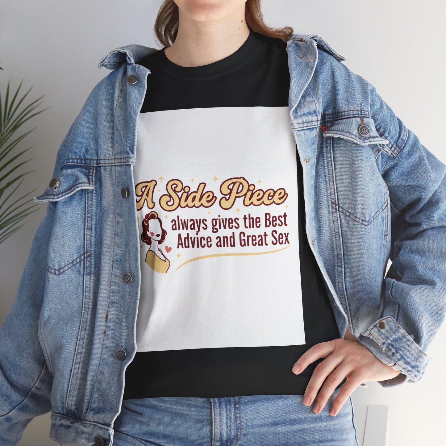 T-Shirt — “A Side Piece always gives the Best Advice and Great Sex” Graphic Tee