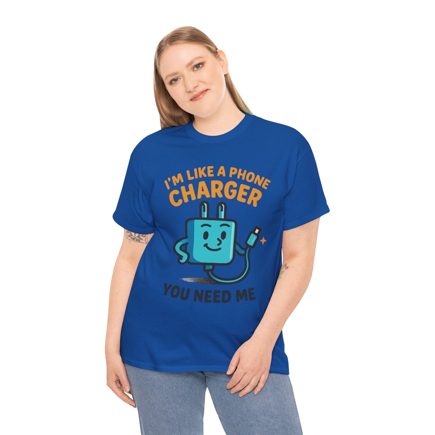 I’m Like a Phone Charger T-Shirt – Cute Tech Pun Tee (“You Need Me”)