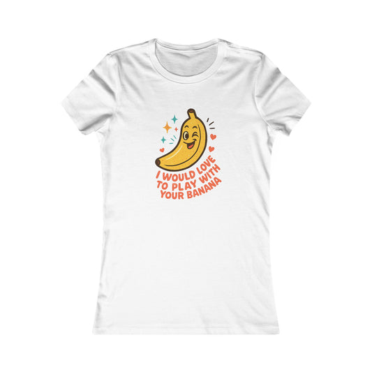 Women's Graphic Tee – 'I Would Love to Play With Your Banana' Cute Kawaii Banana Shirt