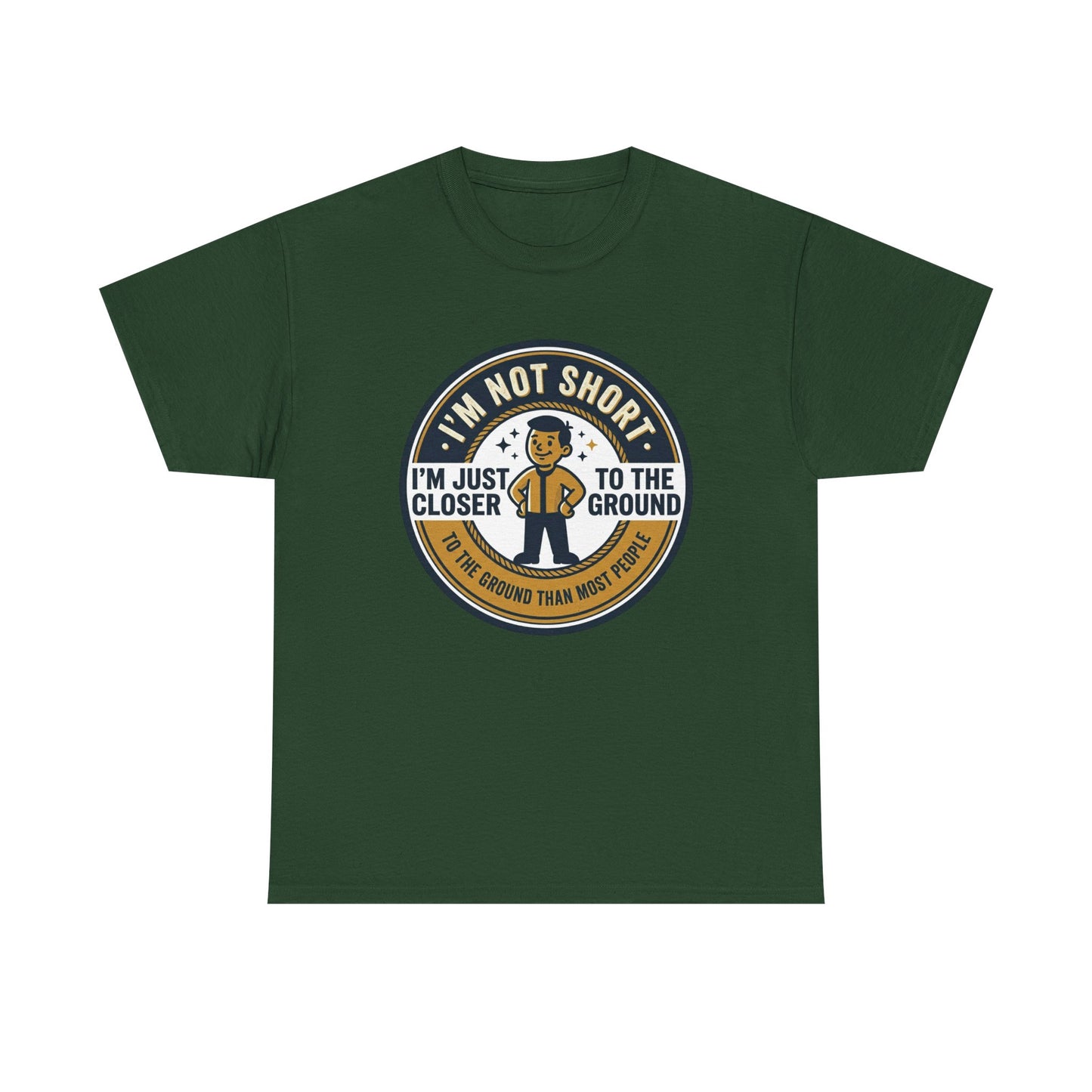 "I'm Not Short, I'm Just Closer to the Ground" Funny Short Height Graphic Tee