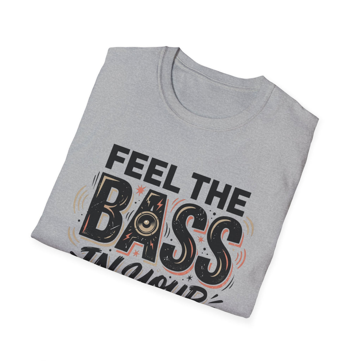 Feel the Bass In Your Face T-Shirt — Graphic Music Lover Tee