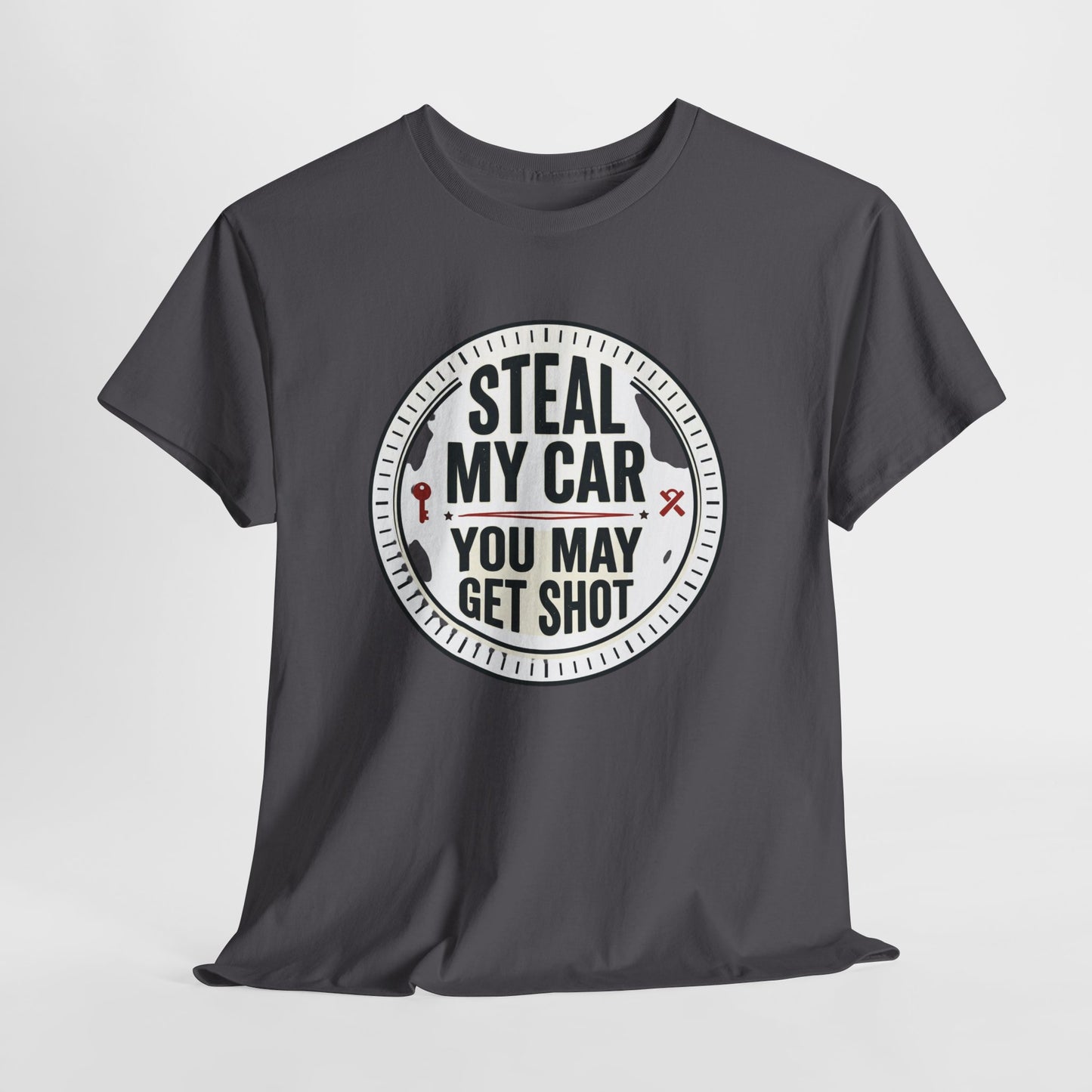 “Steal My Car You May Get Shot” Funny Garage & Car Owner Tee