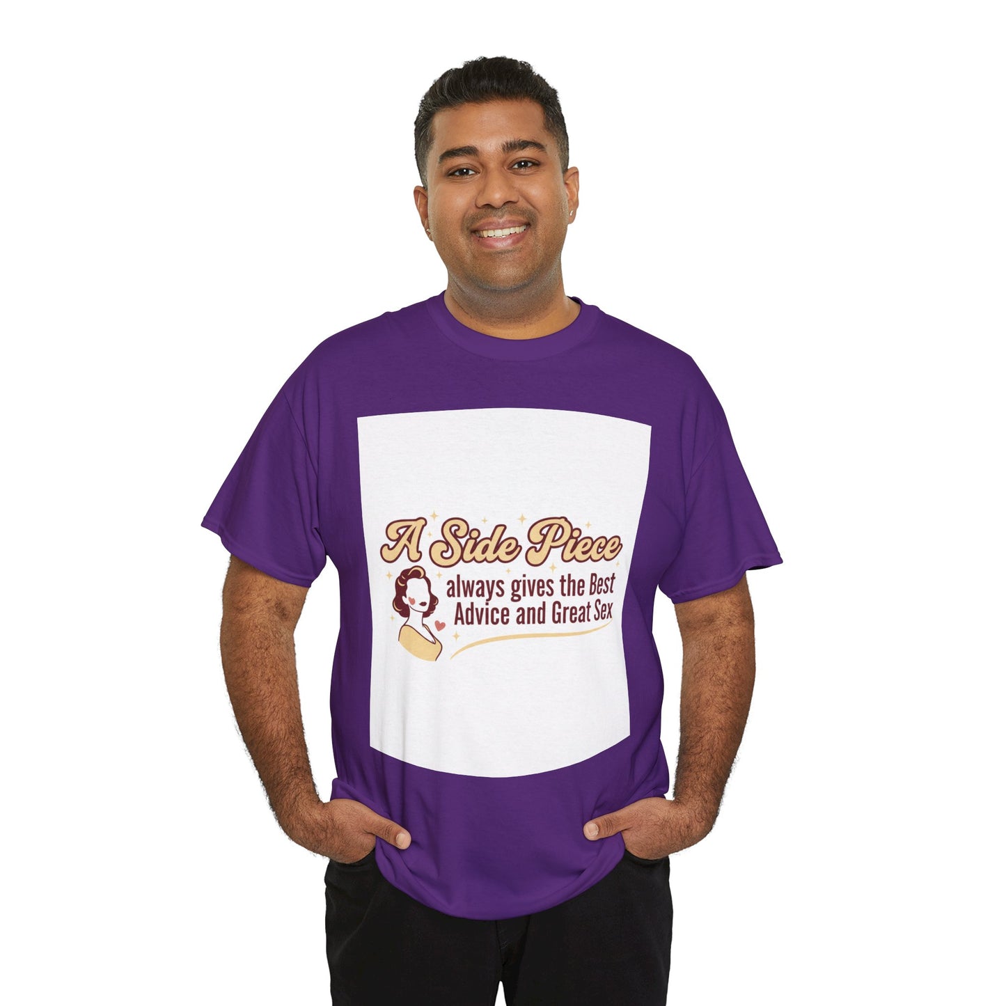 T-Shirt — “A Side Piece always gives the Best Advice and Great Sex” Graphic Tee