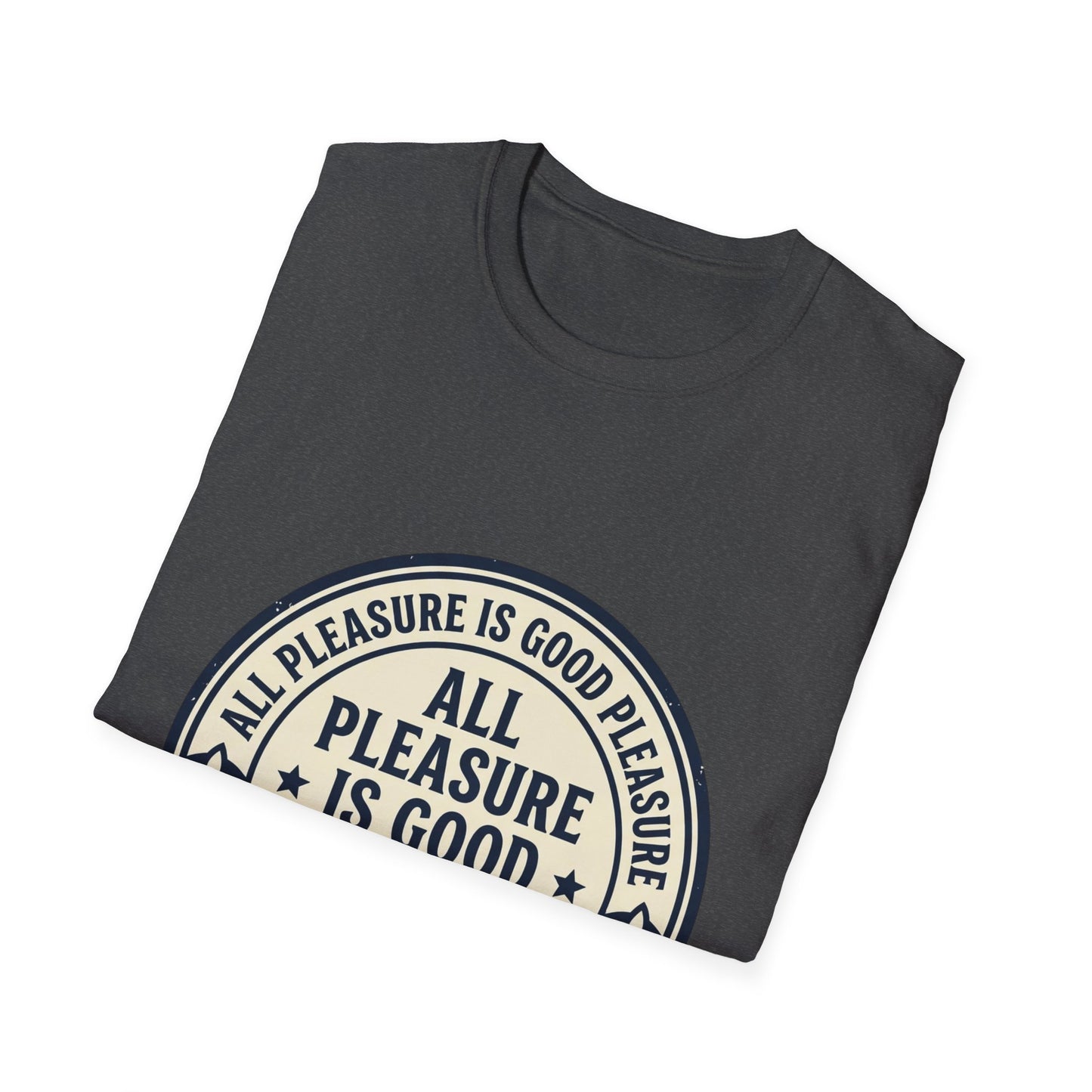 "All Pleasure Is Good Pleasure" Vintage Badge Tee