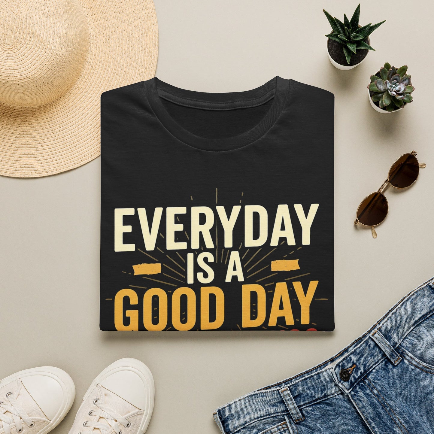 Everyday Is A Good Day T-Shirt — Positive Graphic Tee ("But Bad Things May Happen")