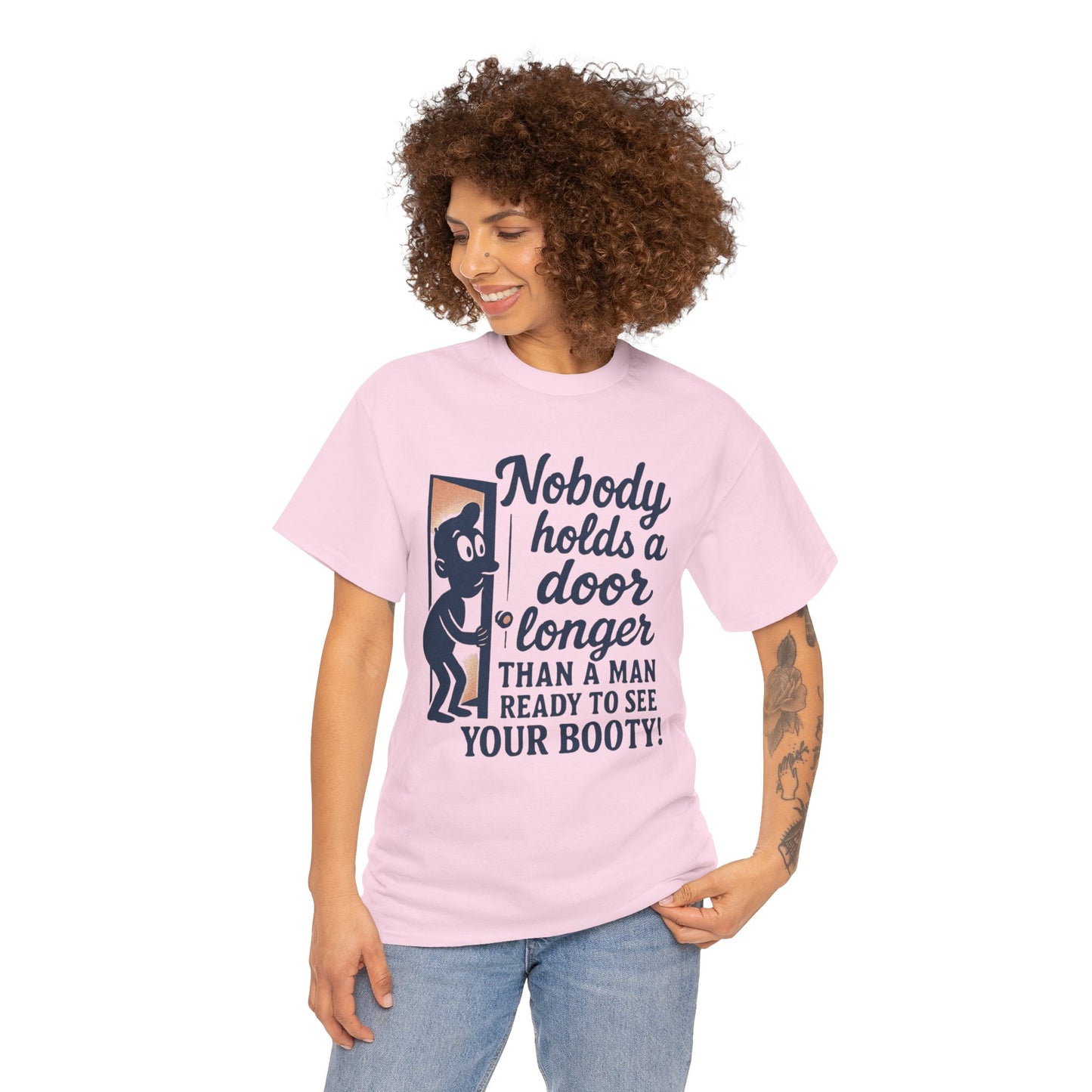Funny Graphic Tee – "Nobody Holds a Door Longer…Ready to See Your Booty!"