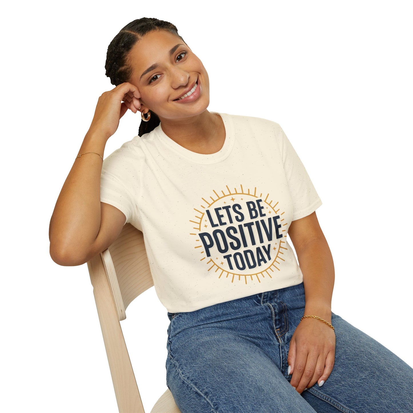 Lets Be Positive Today T-Shirt — Motivational Sunburst Graphic Tee